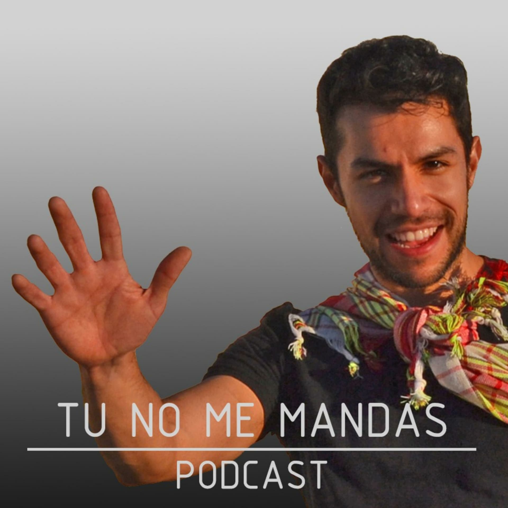 TU NO ME MANDAS - Podcasts
