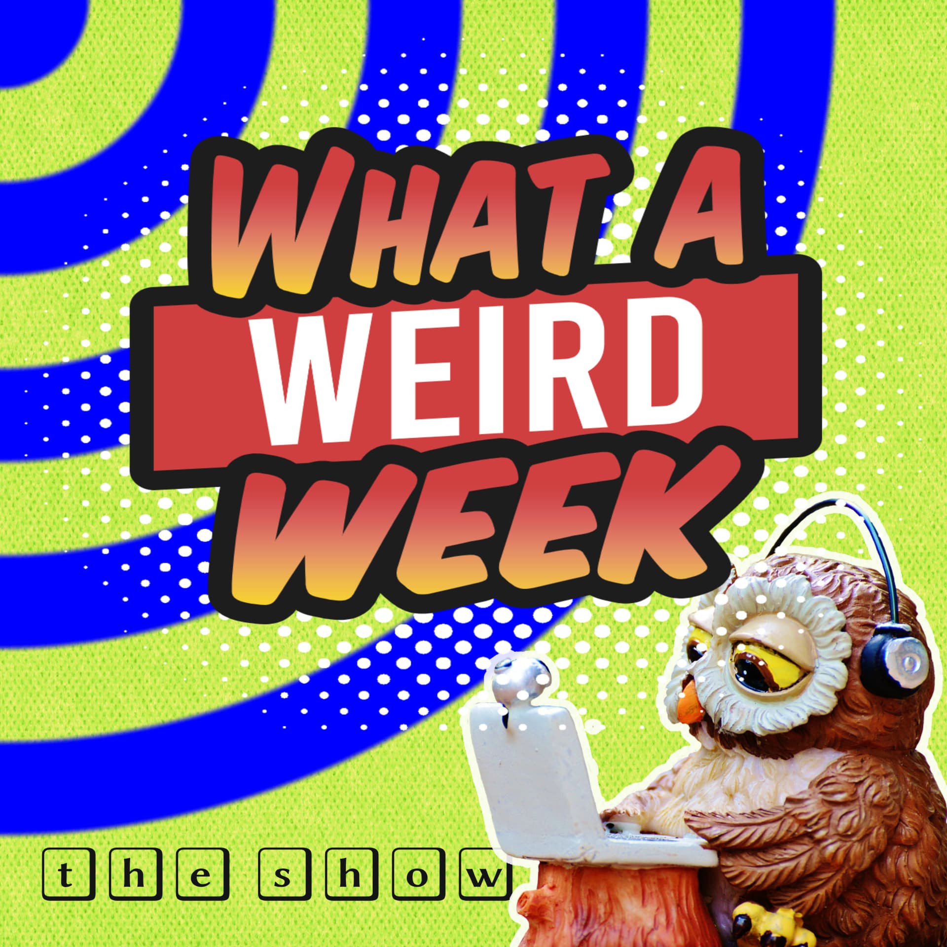 What a Weird Week - Podcasts