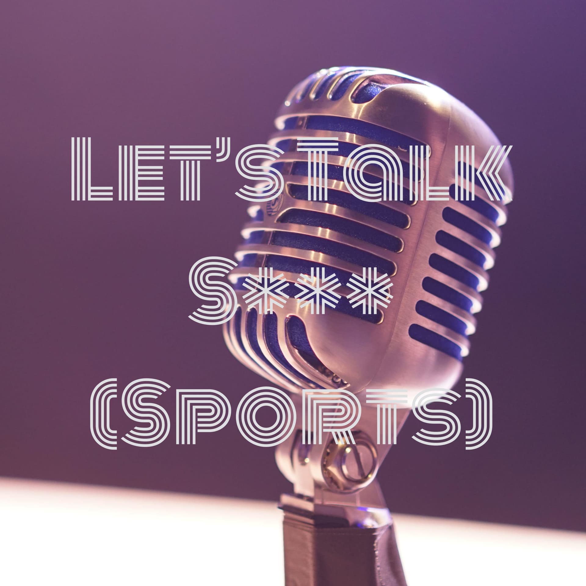 Let's Talk S*** (Sports) - Podcasts