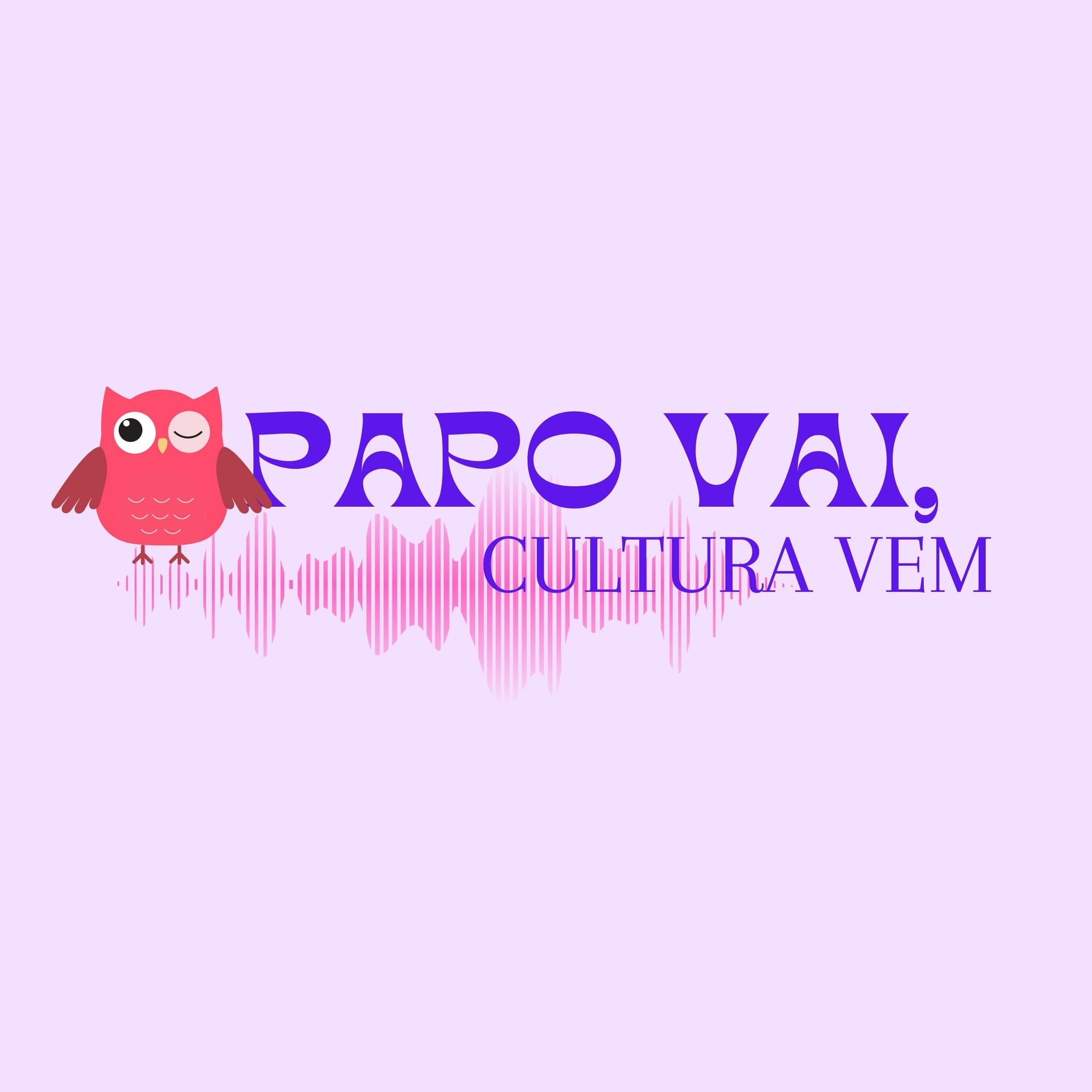 Papo vai, Cultura vem - Podcasts