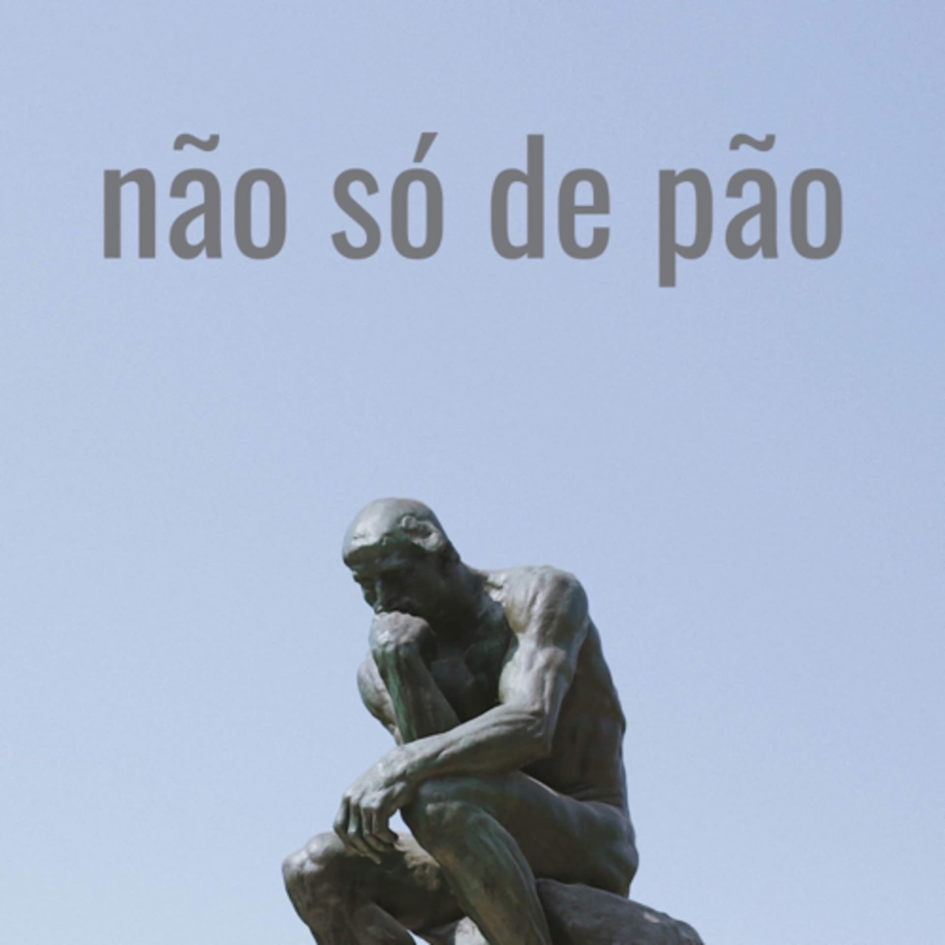 não só de pão - Podcasts