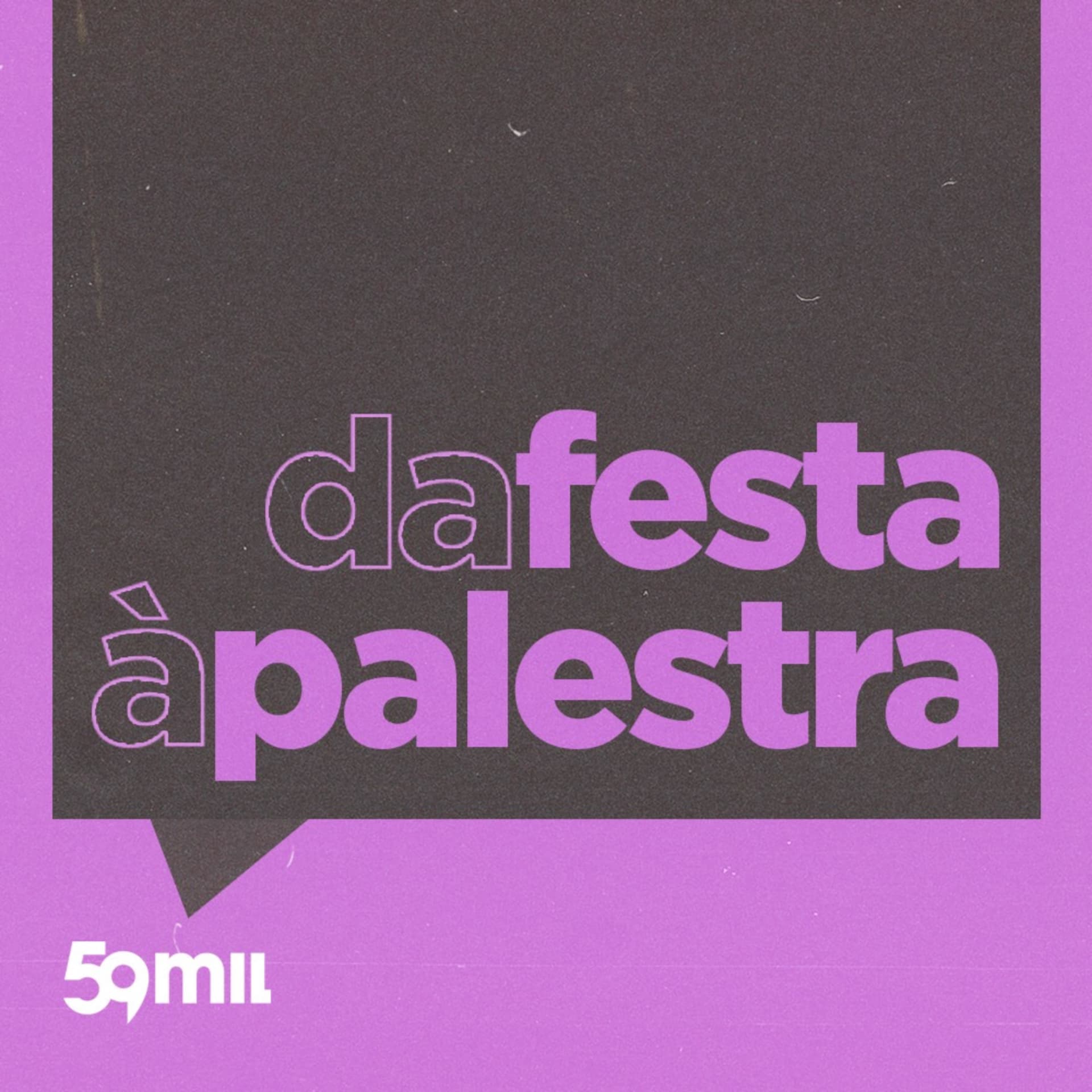 Da Festa à Palestra - Podcasts