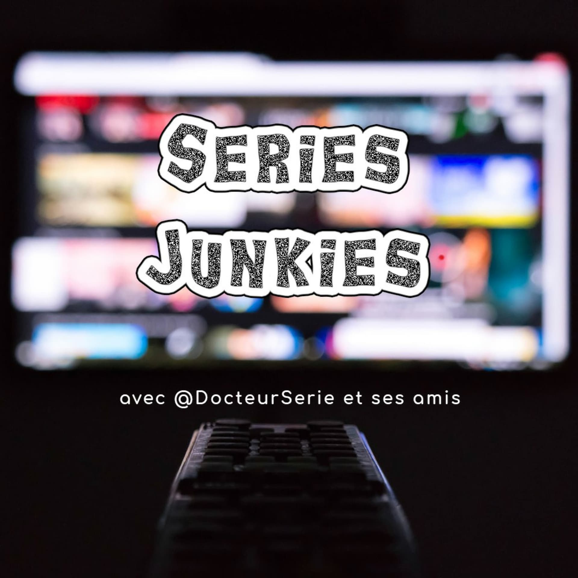SERIES JUNKIES 💉 - Podcasts