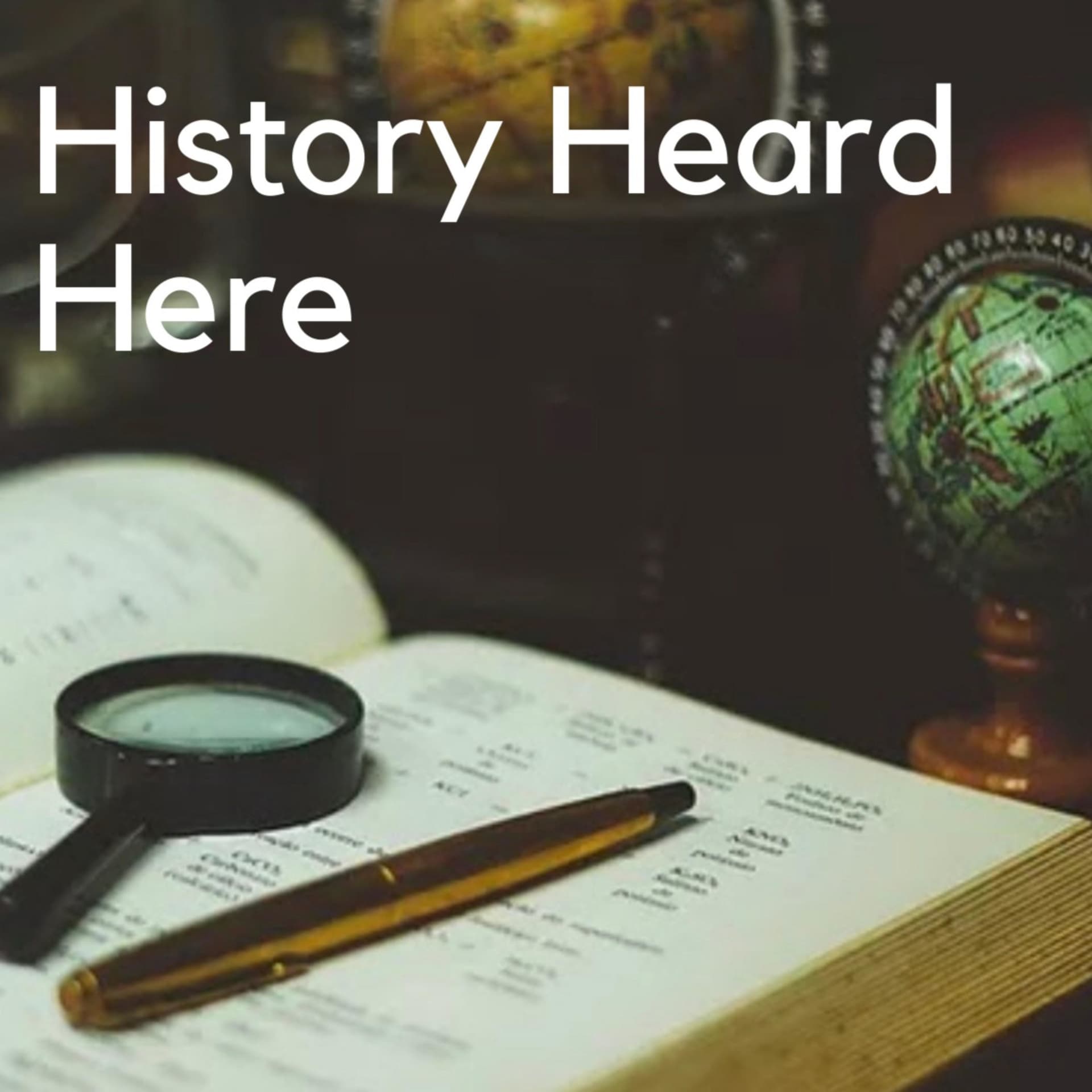 History Heard Here - Podcasts