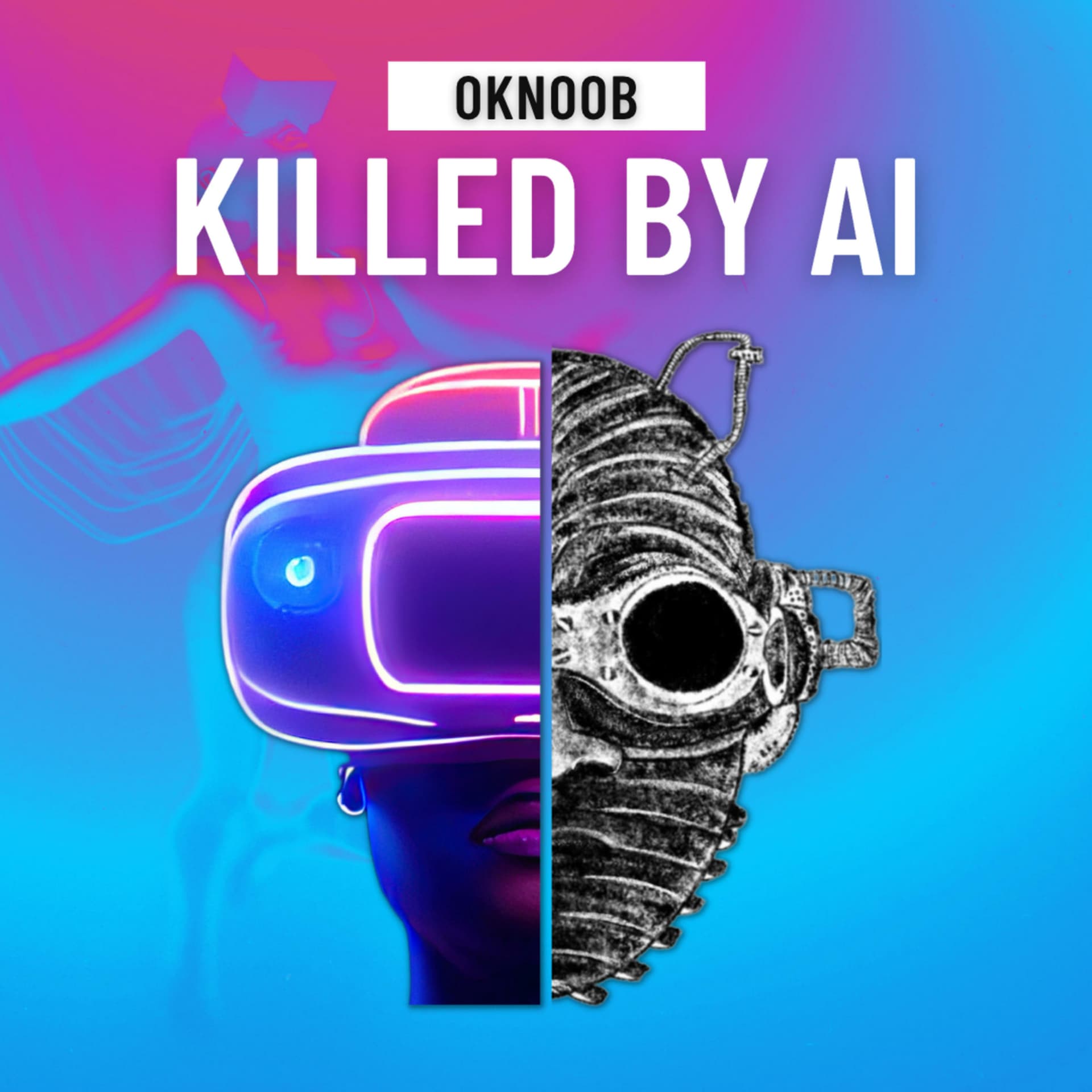 Killed by AI - Podcasts
