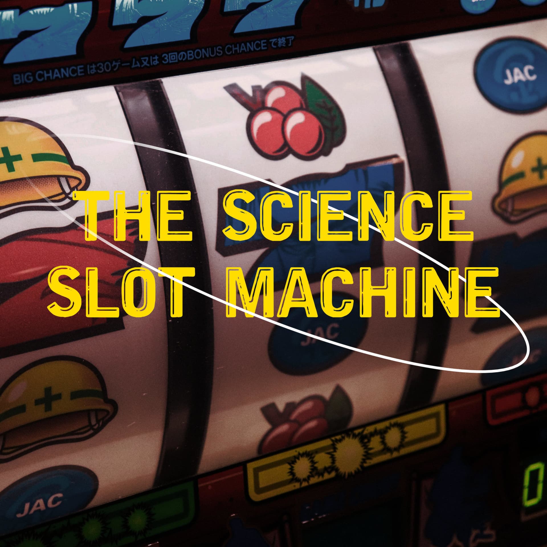 The Science Slot Machine - Podcasts