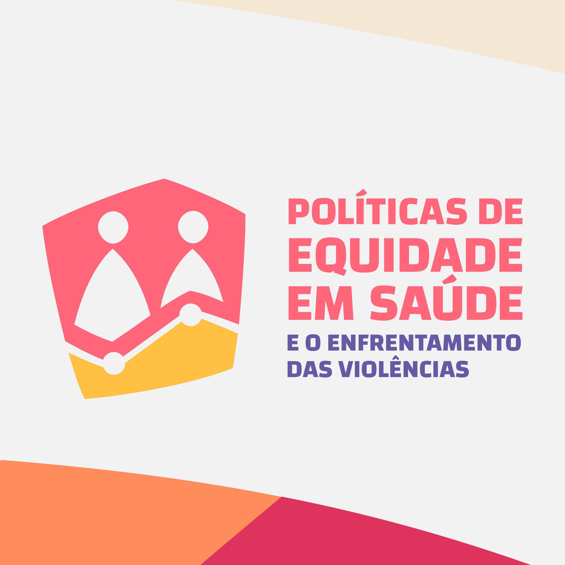 Políticas de Equidade em Saúde e o Enfrentamento das Violências - Podcasts