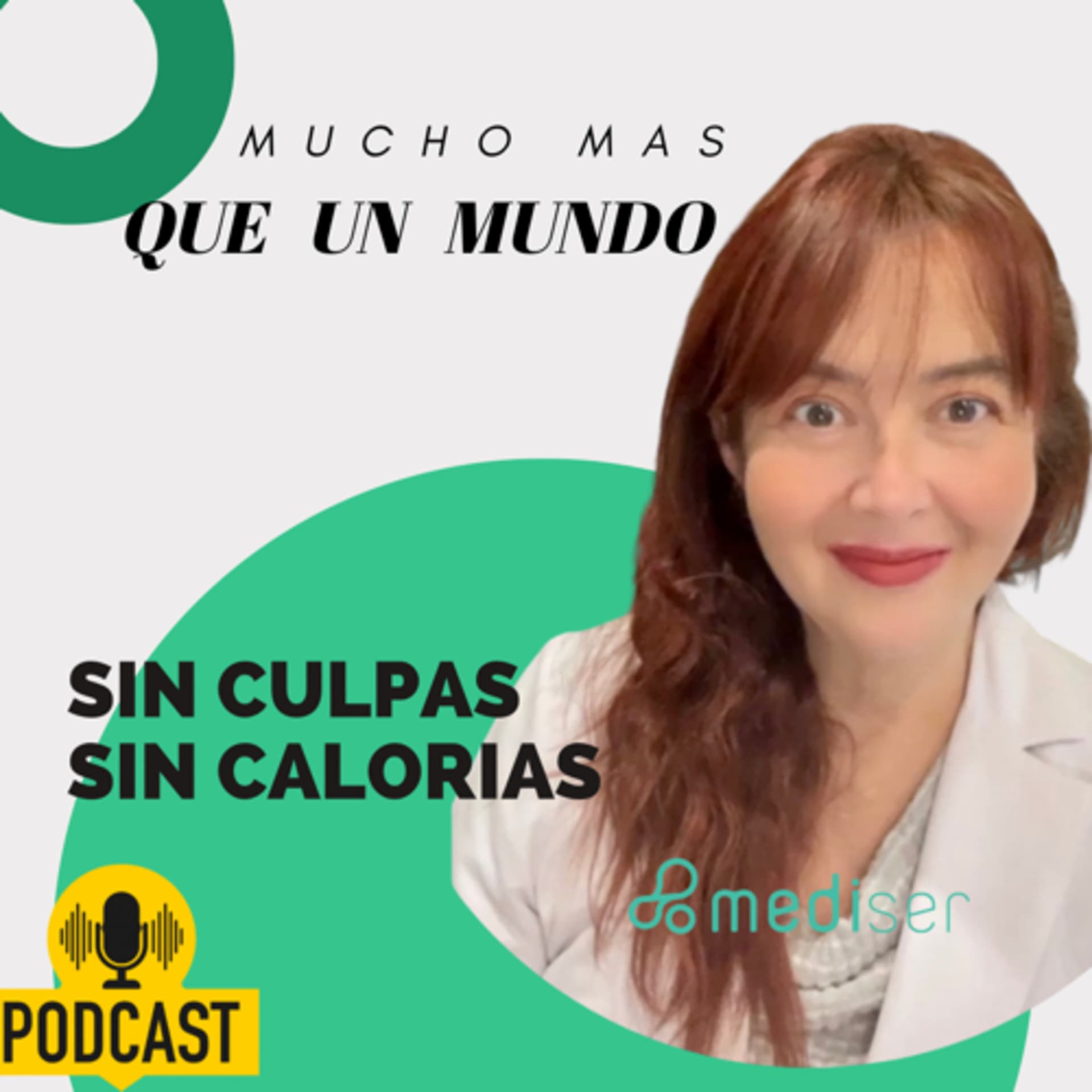Mucho Más Que Un Mundo 🌎 SIN CULPAS SIN CALORIAS - Podcasts