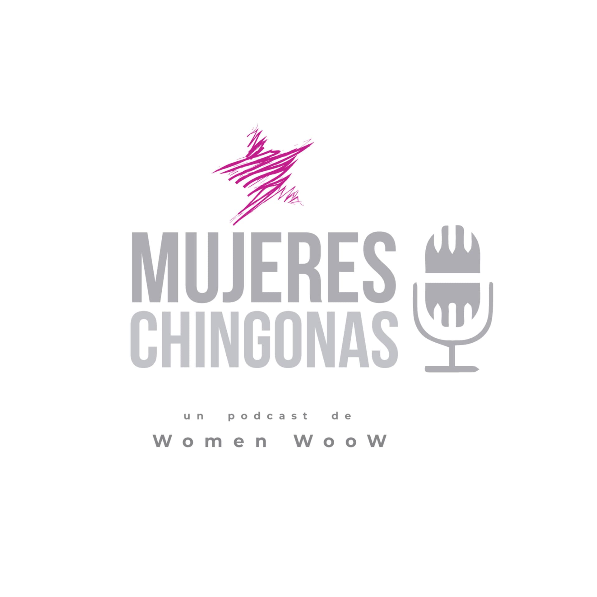 Mujeres Chingonas - Podcasts