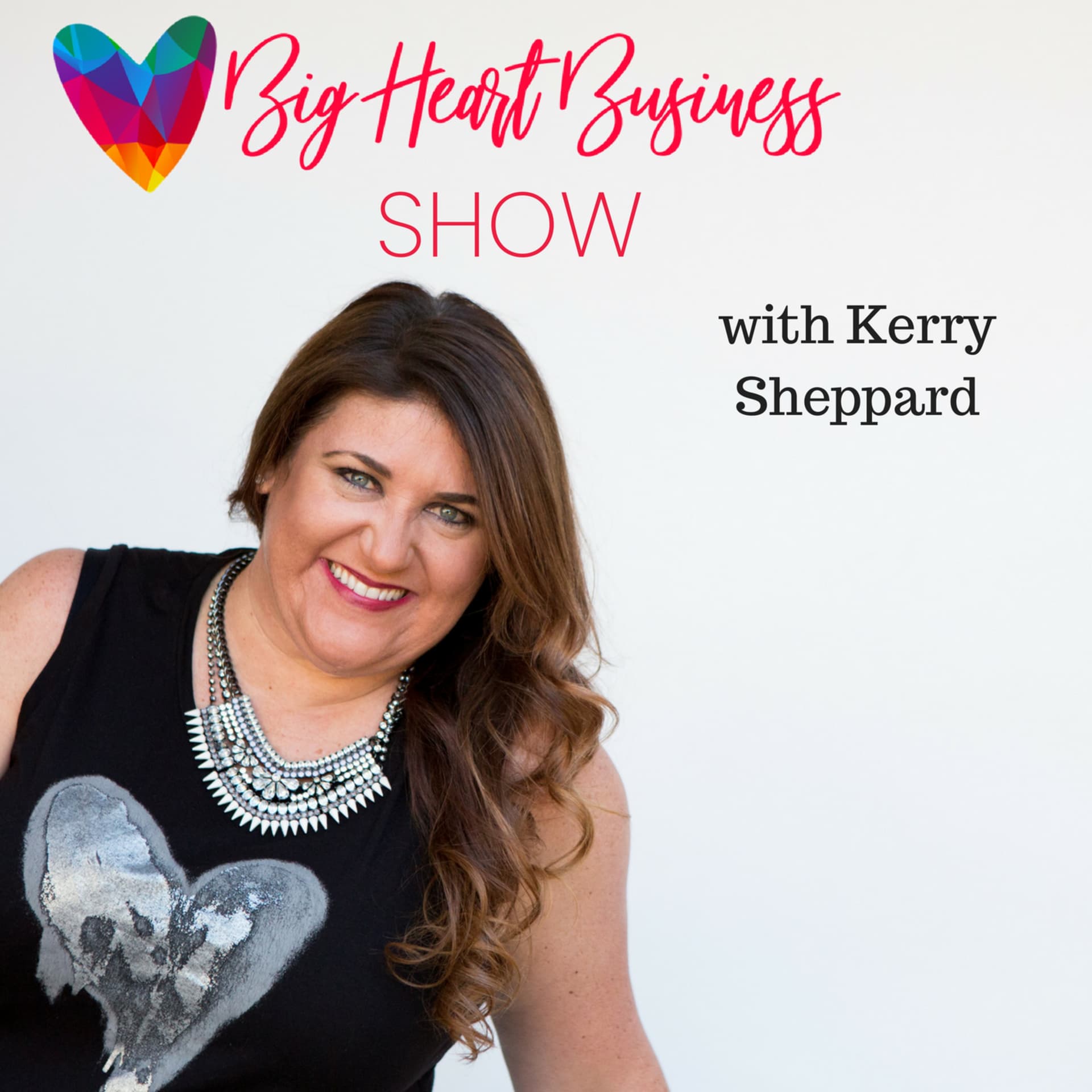 Big Heart Business Show - Podcasts