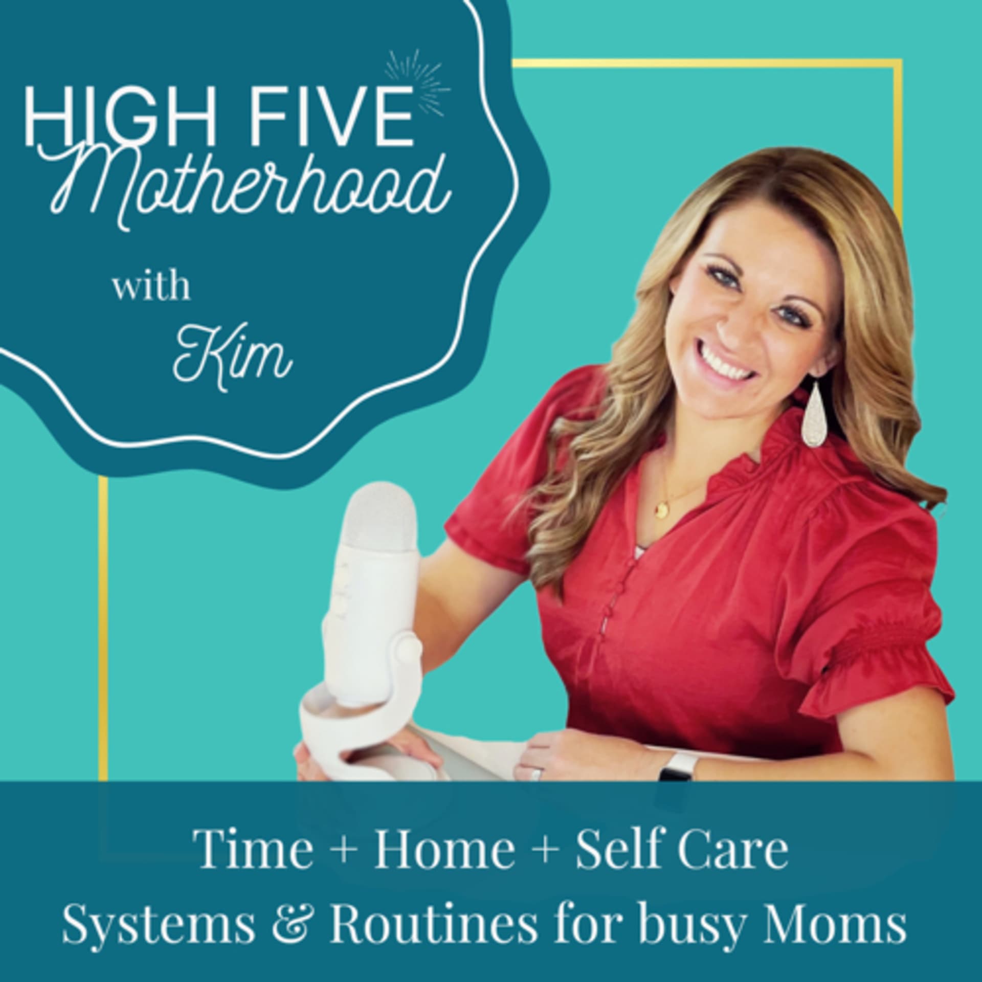 High Five Motherhood | Routines, Schedules, Time Blocking, Home, Organization, Self Care, Mom Life - Podcasts