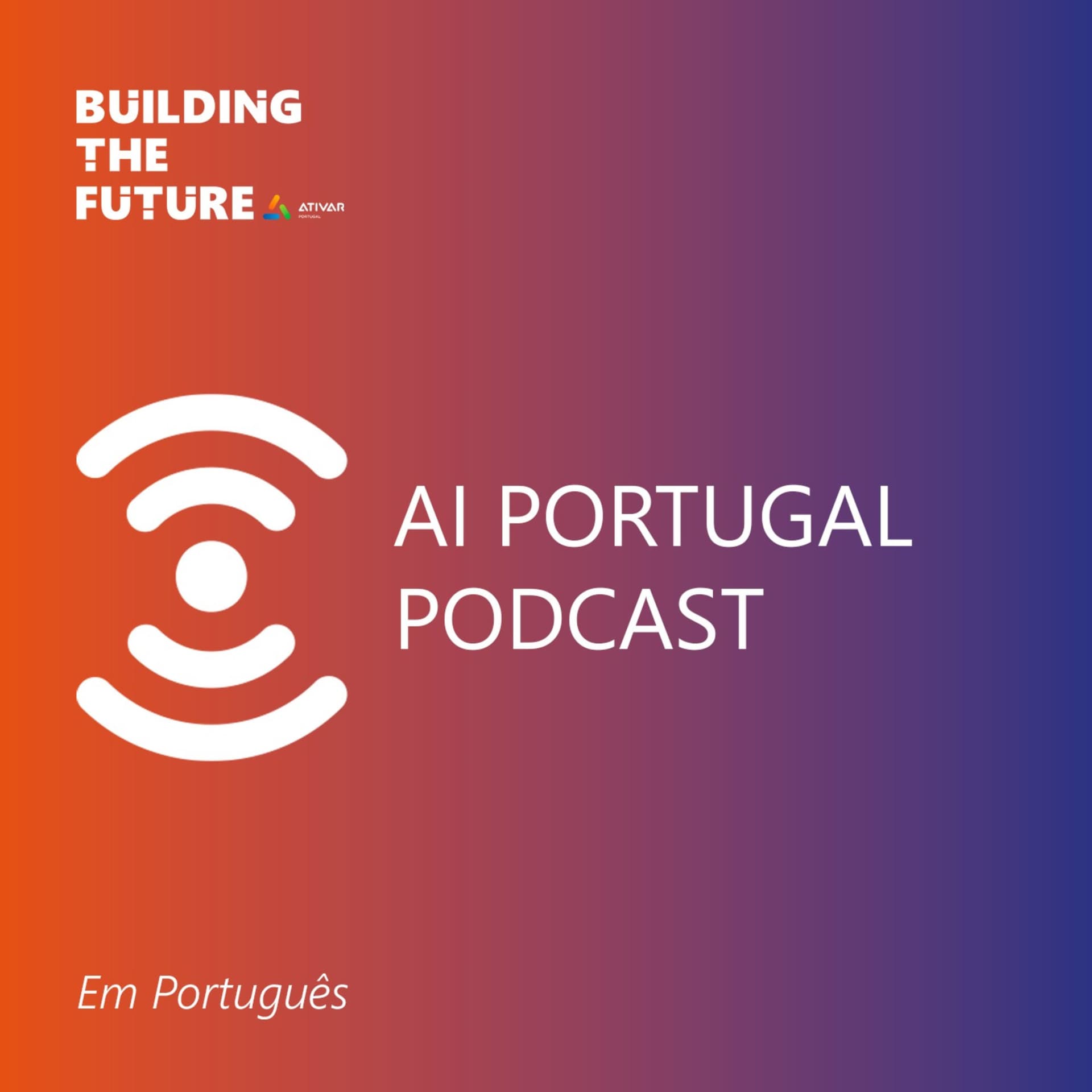 Building The Future - AI Portugal Podcast - Podcasts