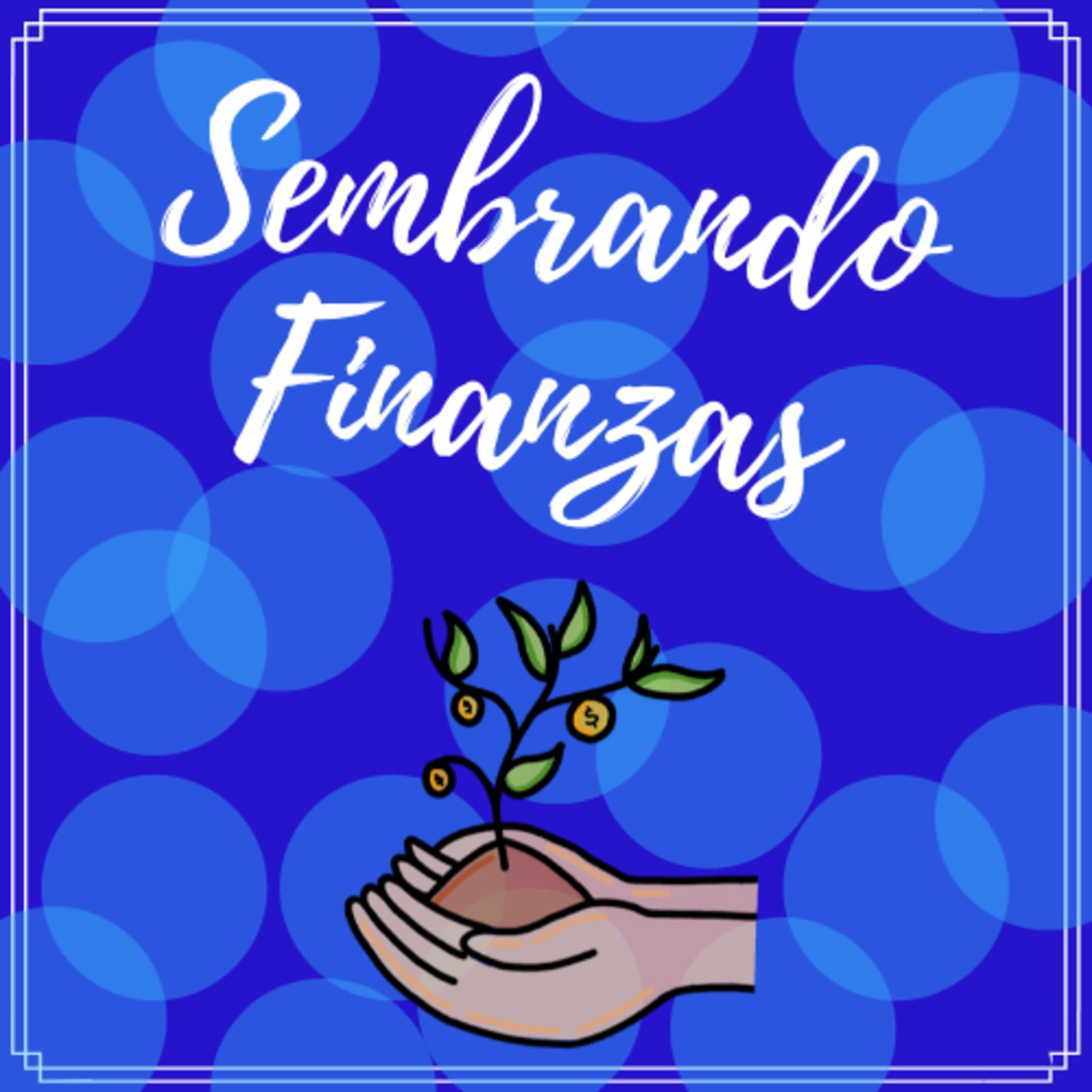Sembrando Finanzas - Podcasts