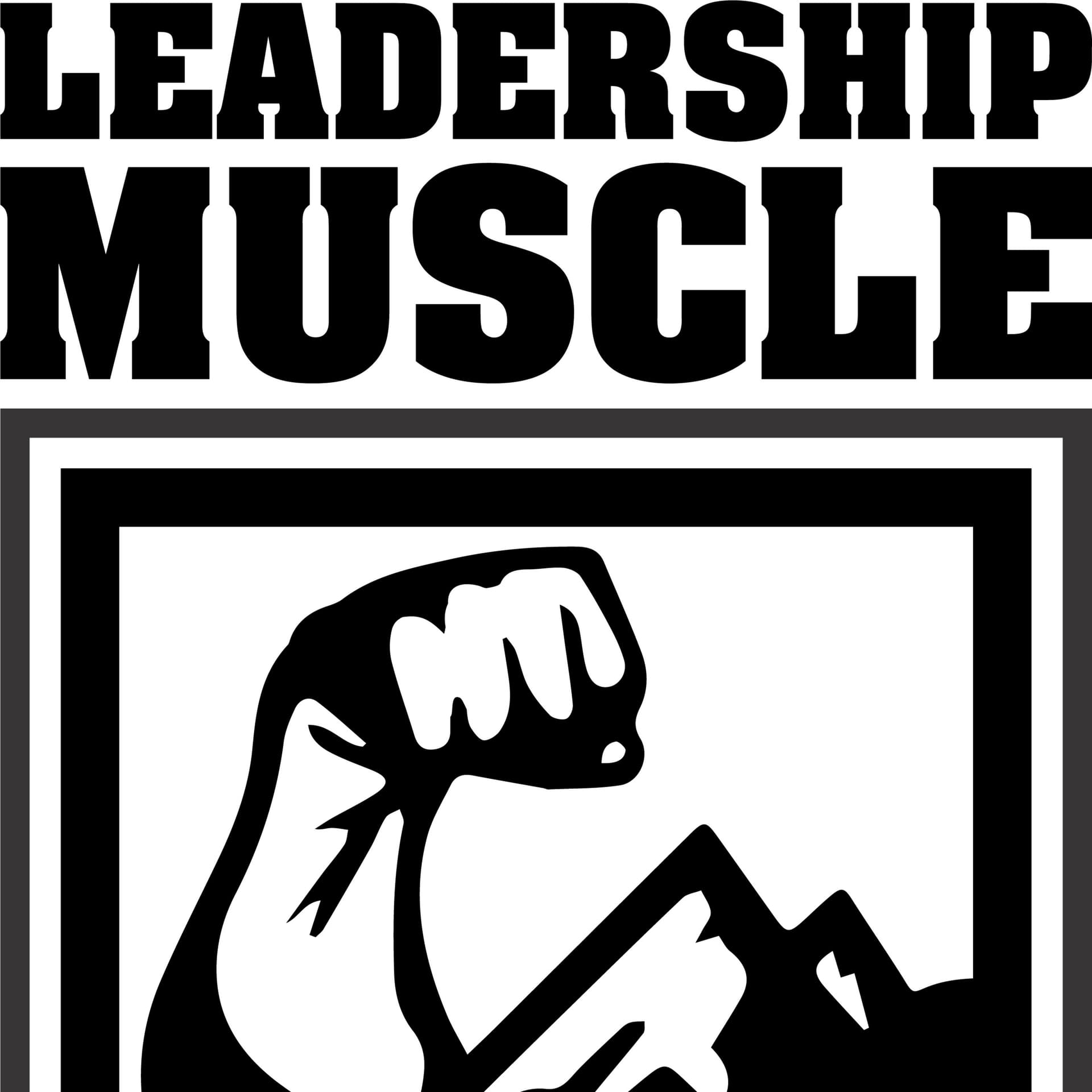 leadershipmuscle - Podcasts