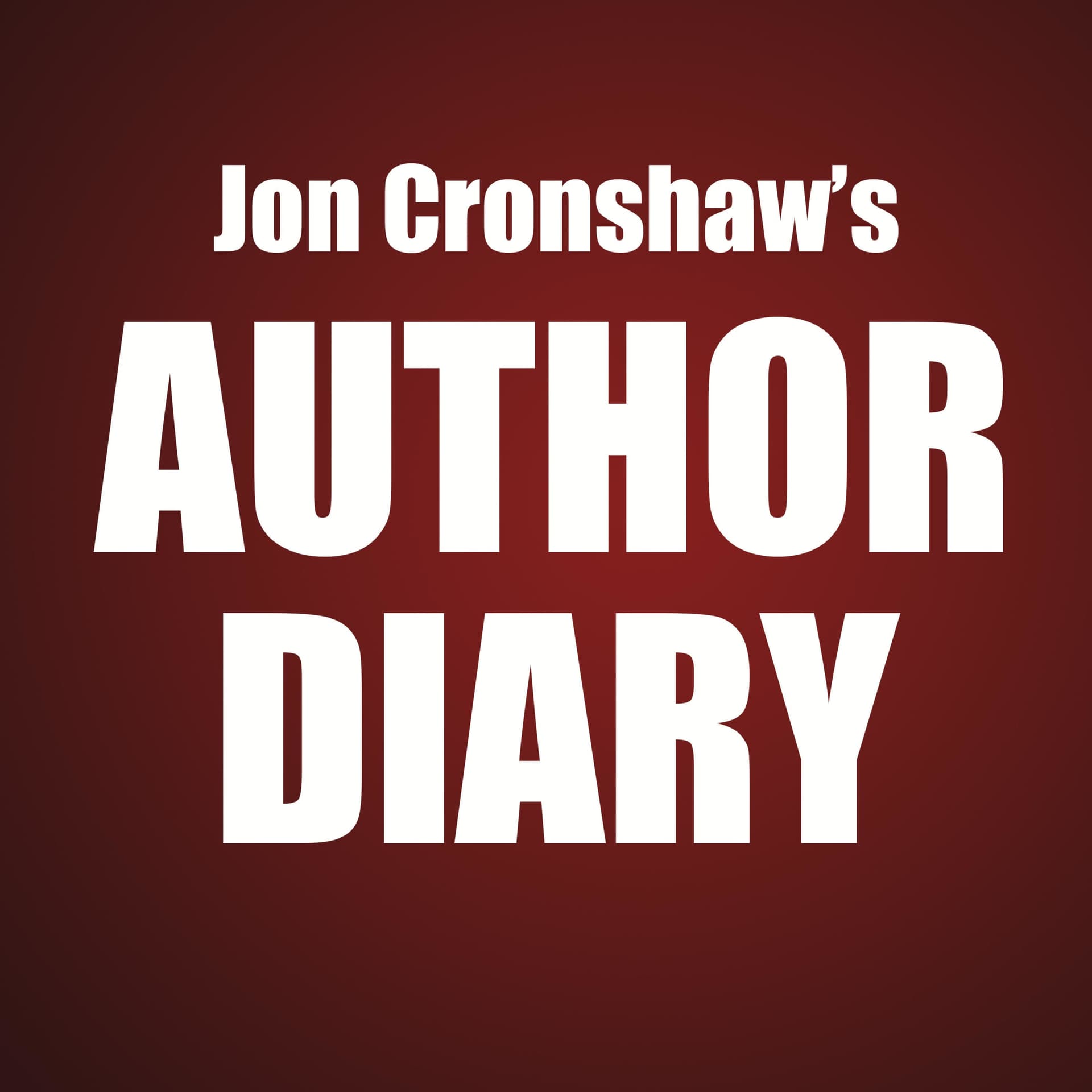 Jon Cronshaw's Author Diary - The Real Life of an Indie Author | Writing | Publishing | Disability - Podcasts