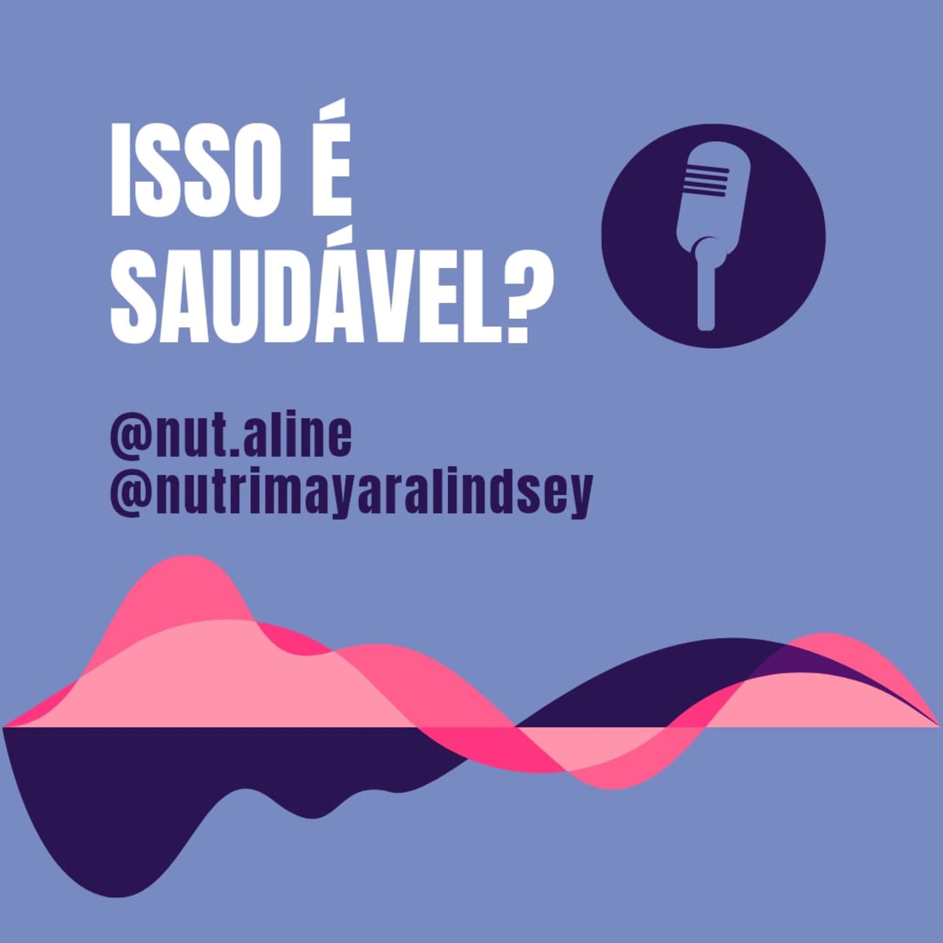 Isso é saudável? - Podcasts