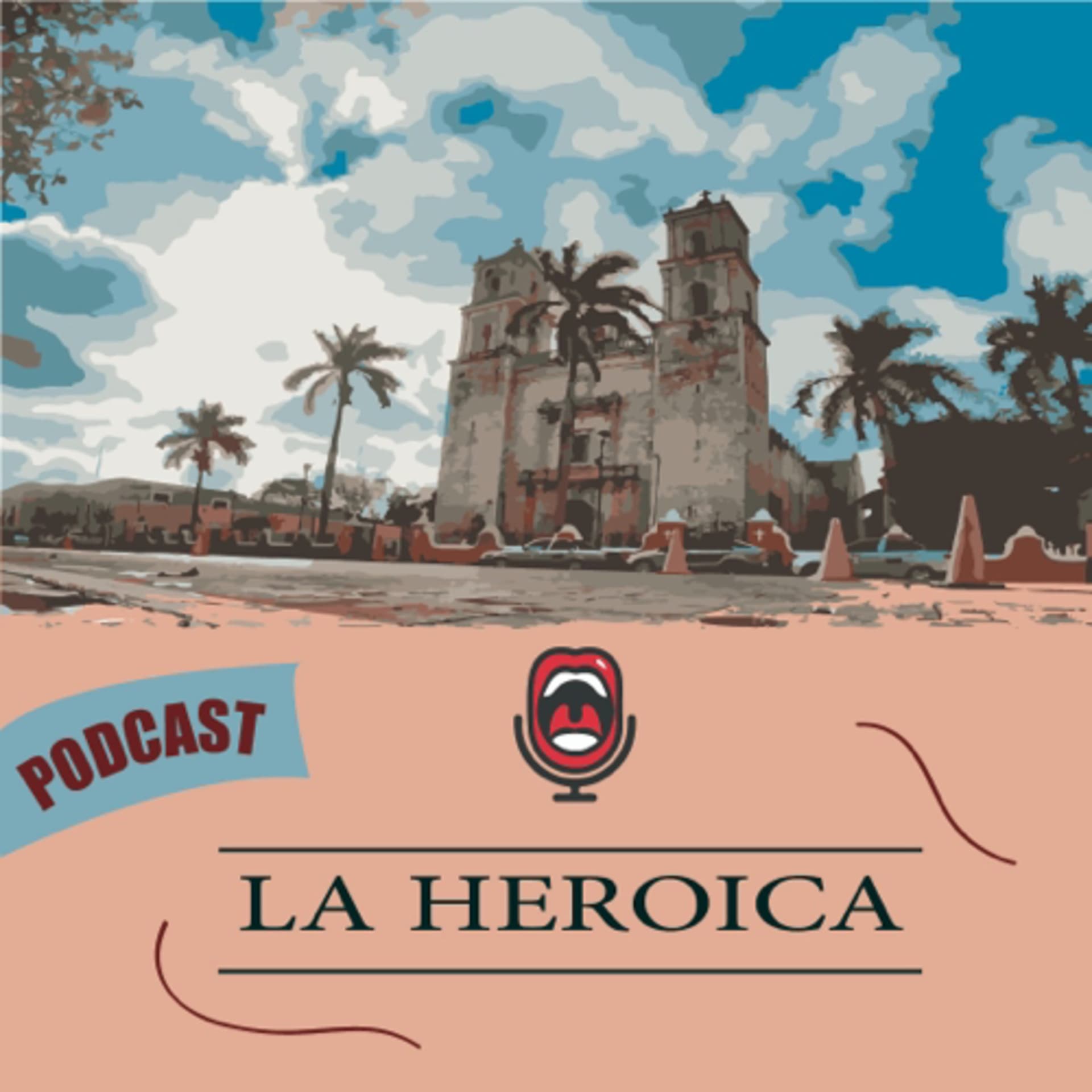 La Heroica - Podcasts