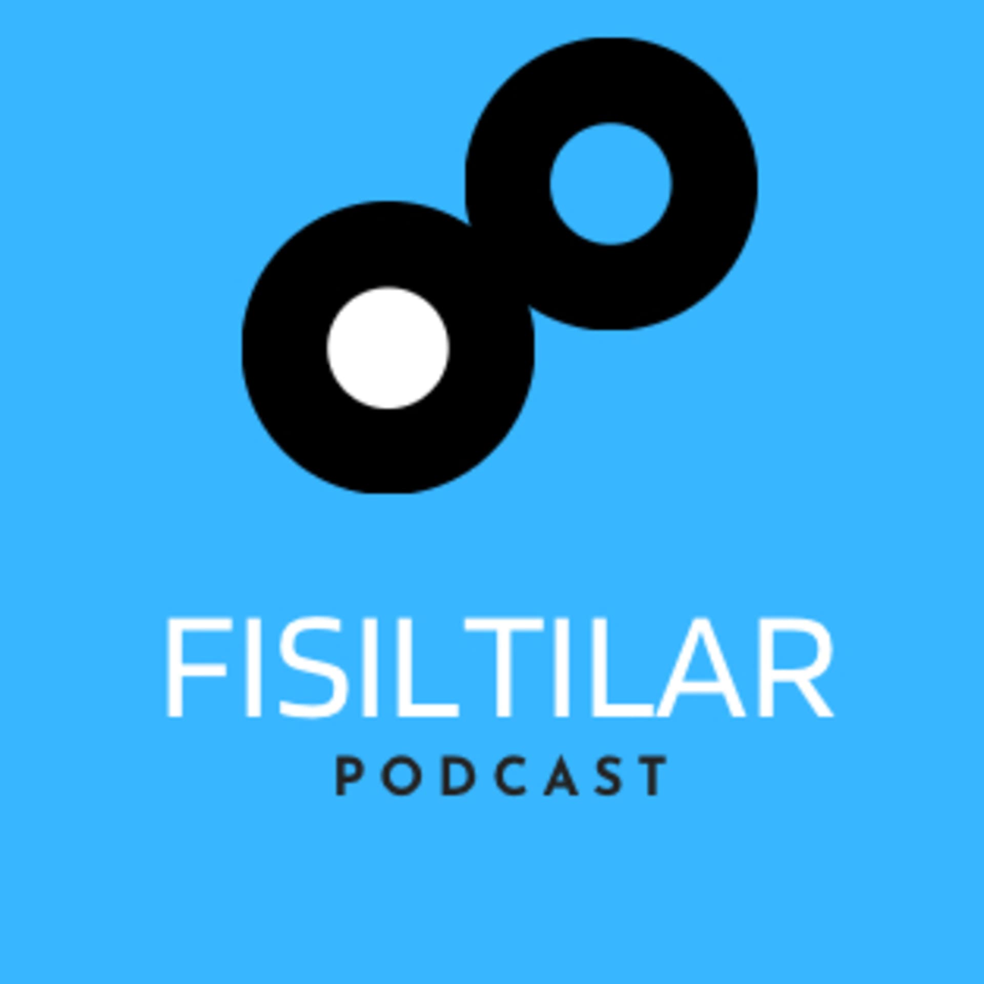 FISILTILAR - Podcasts