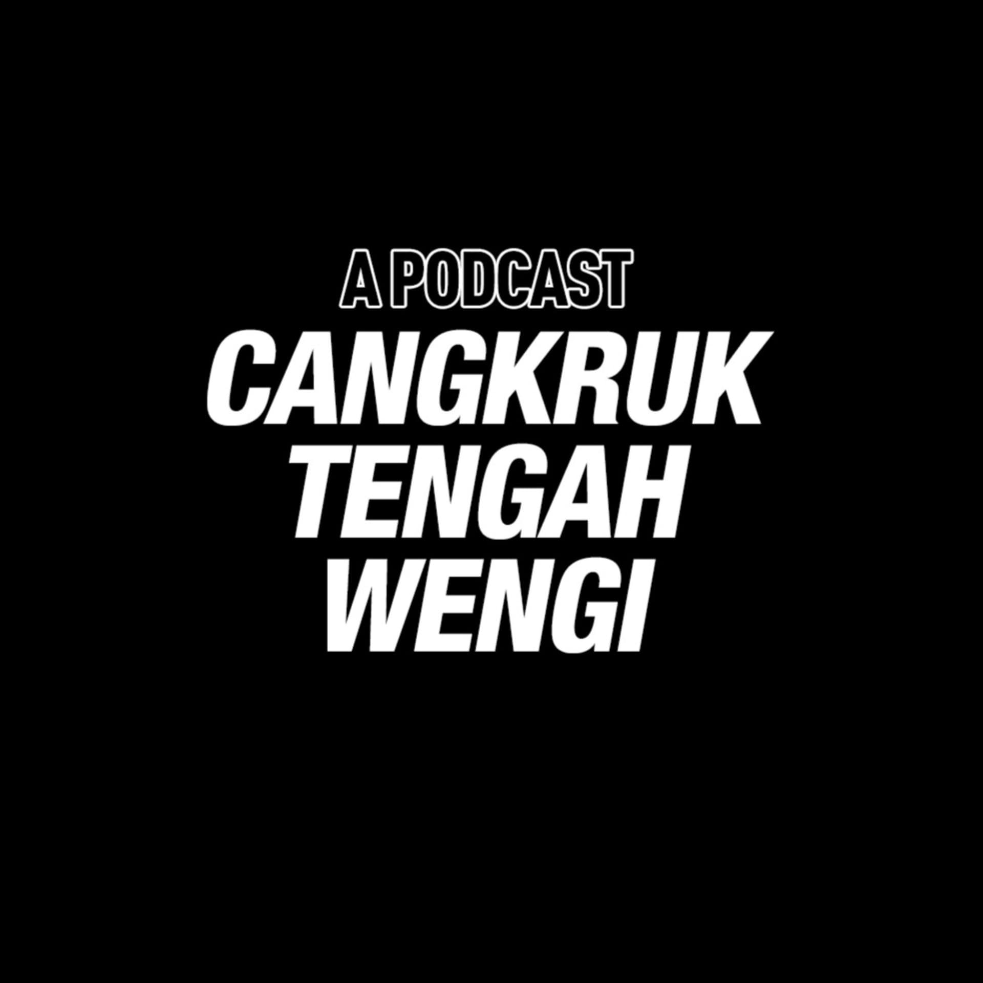 Cangkruk Tengah Wengi - Podcasts