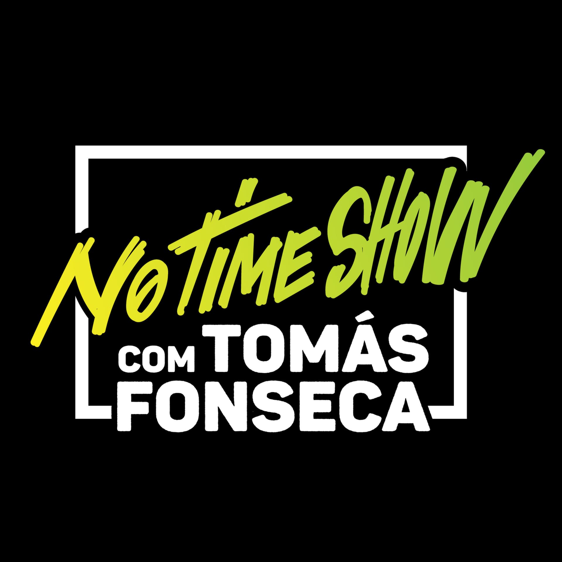 No Time Show com Tomás Fonseca - Podcasts