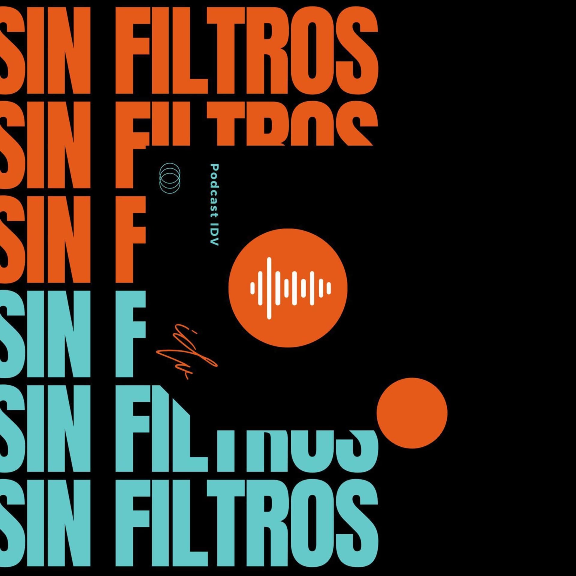 Podcast IDV: "SIN FILTROS" - Podcasts