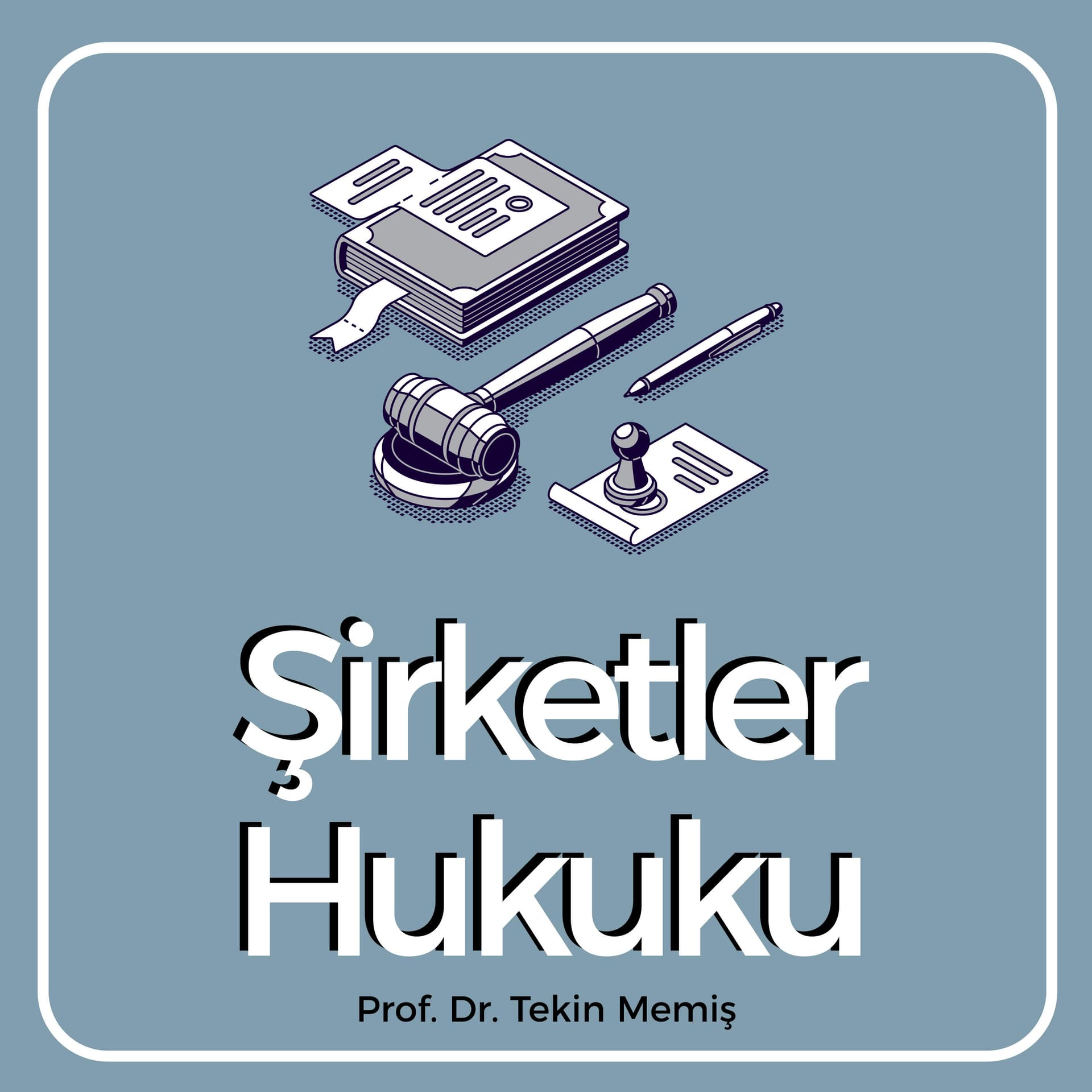 Şirketler Hukuku Dersleri - Podcasts
