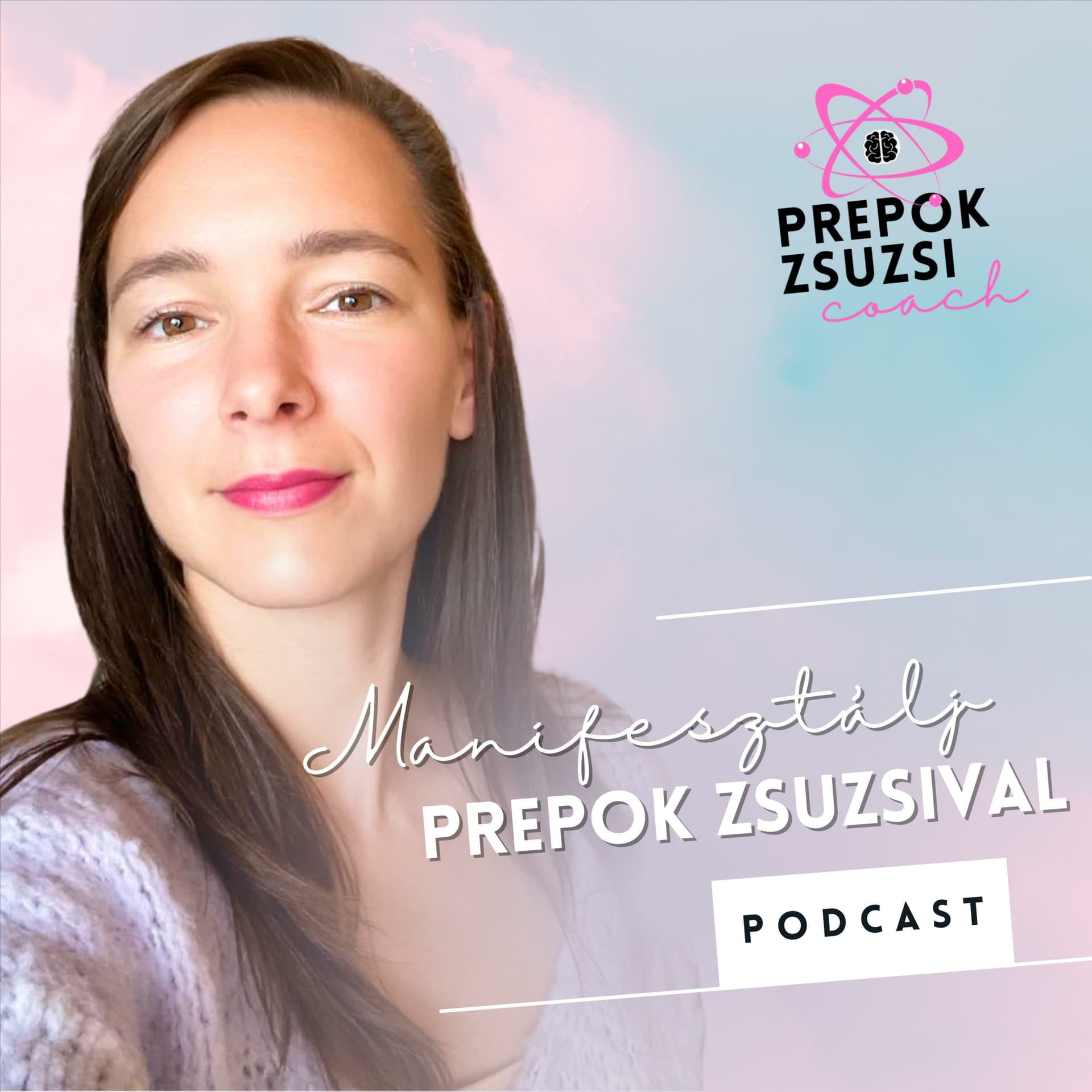 Manifesztálj Prepok Zsuzsival - Podcasts