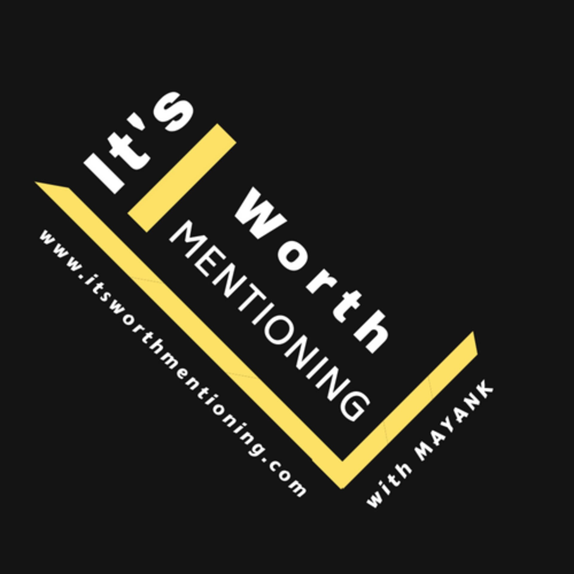 It's worth Mentioning - Podcasts
