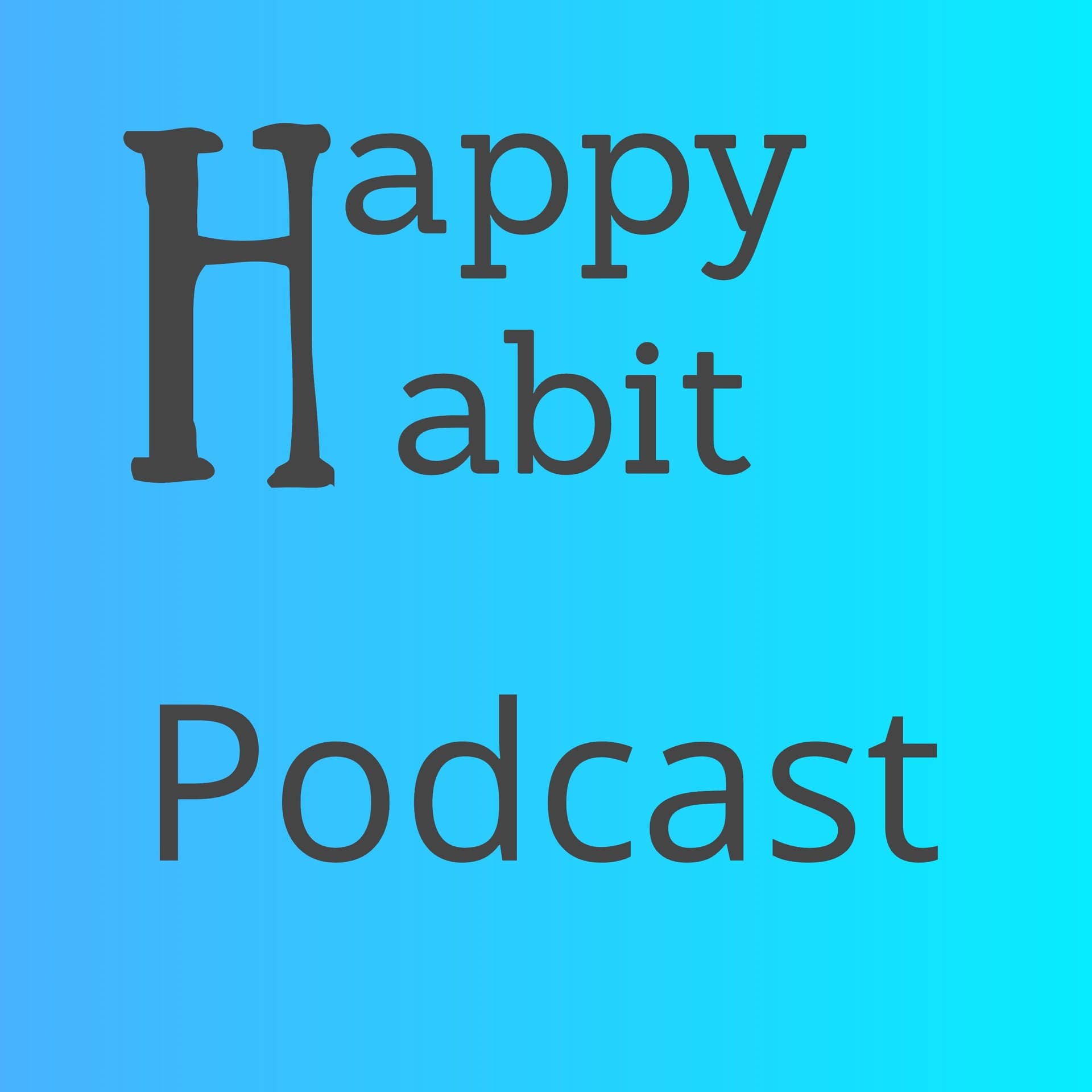 Happy Habit Podcast - Podcasts