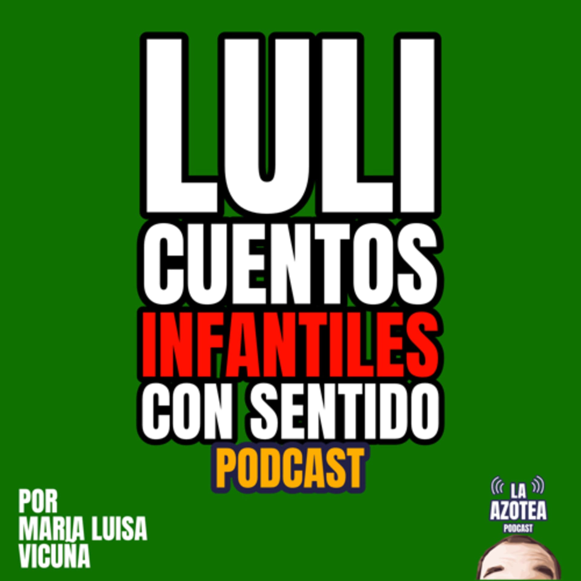 LULI, Cuentos Infantiles con Sentido - #LaAzotea - Podcasts