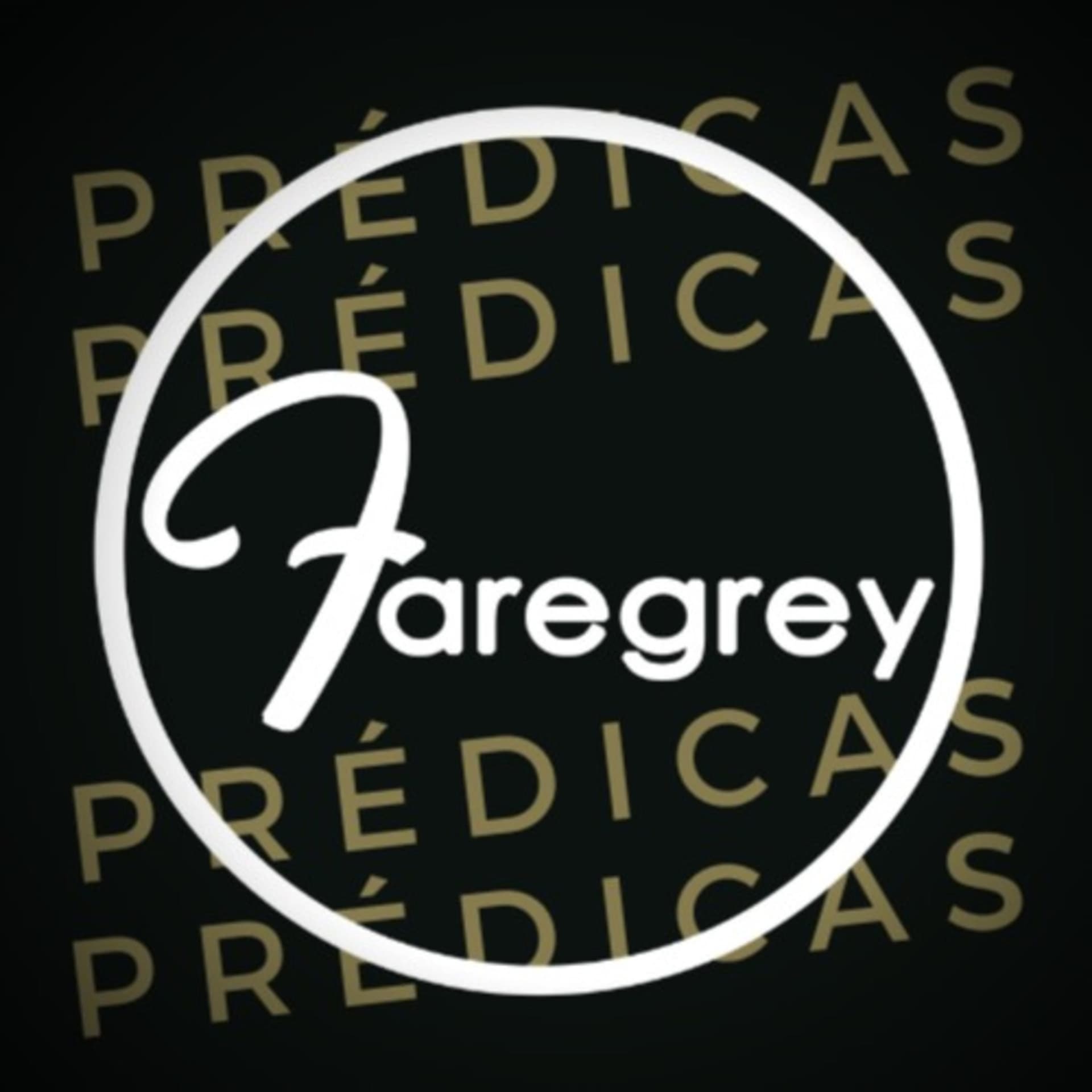 Comunidad Faregrey Prédicas - Podcasts
