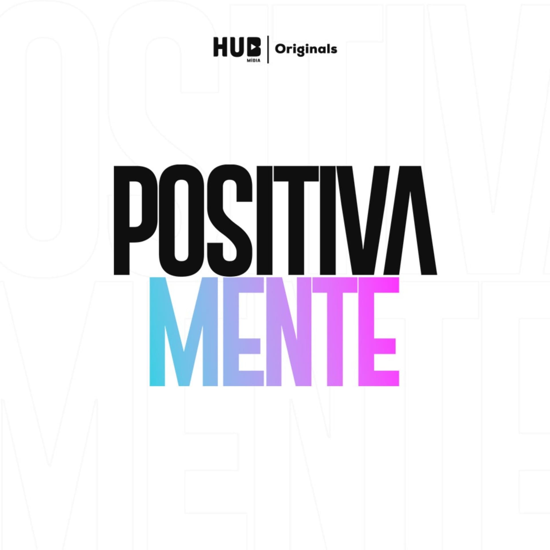 Positivamente Podcast - Podcasts