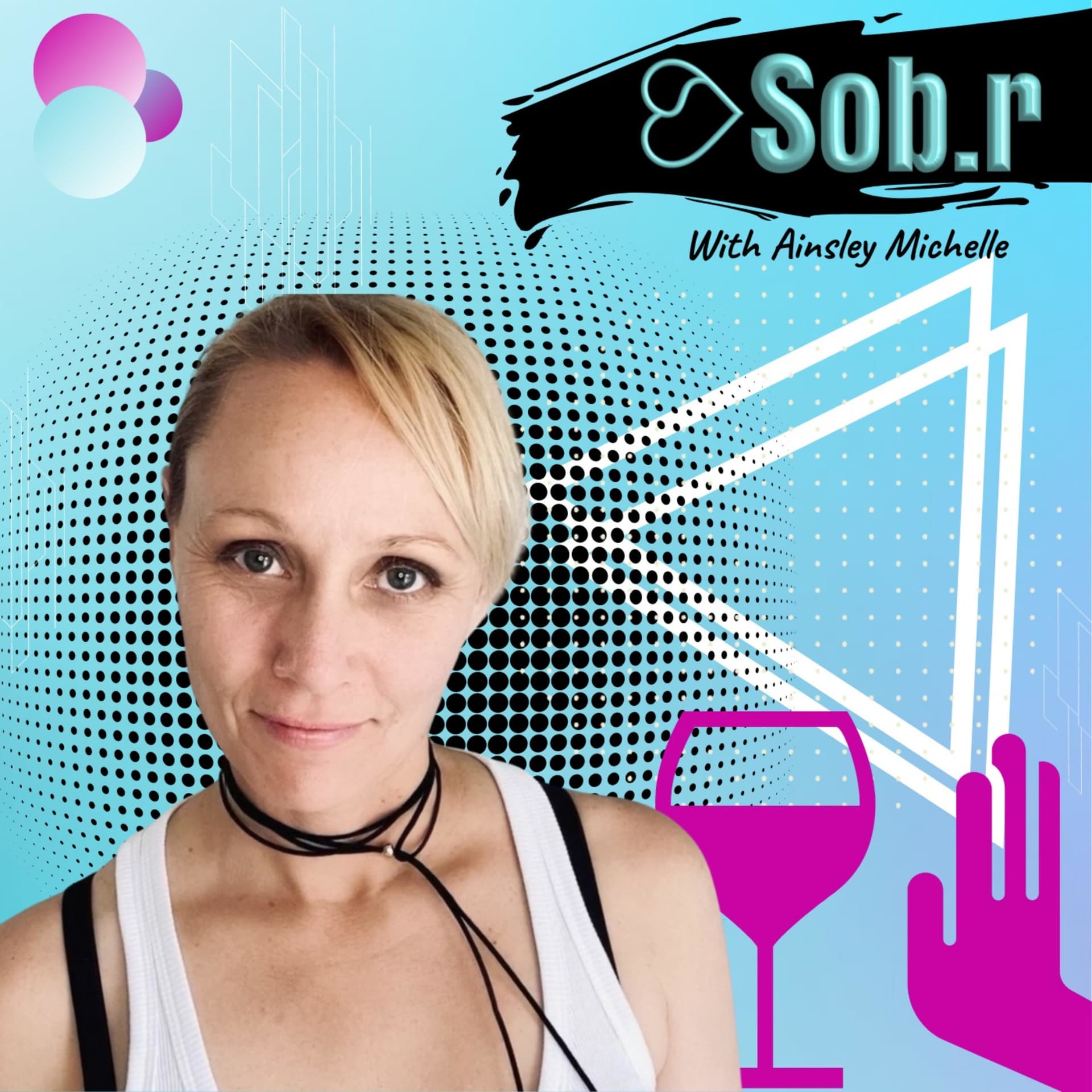 Sob.r | Ainsley Michelle - Podcasts
