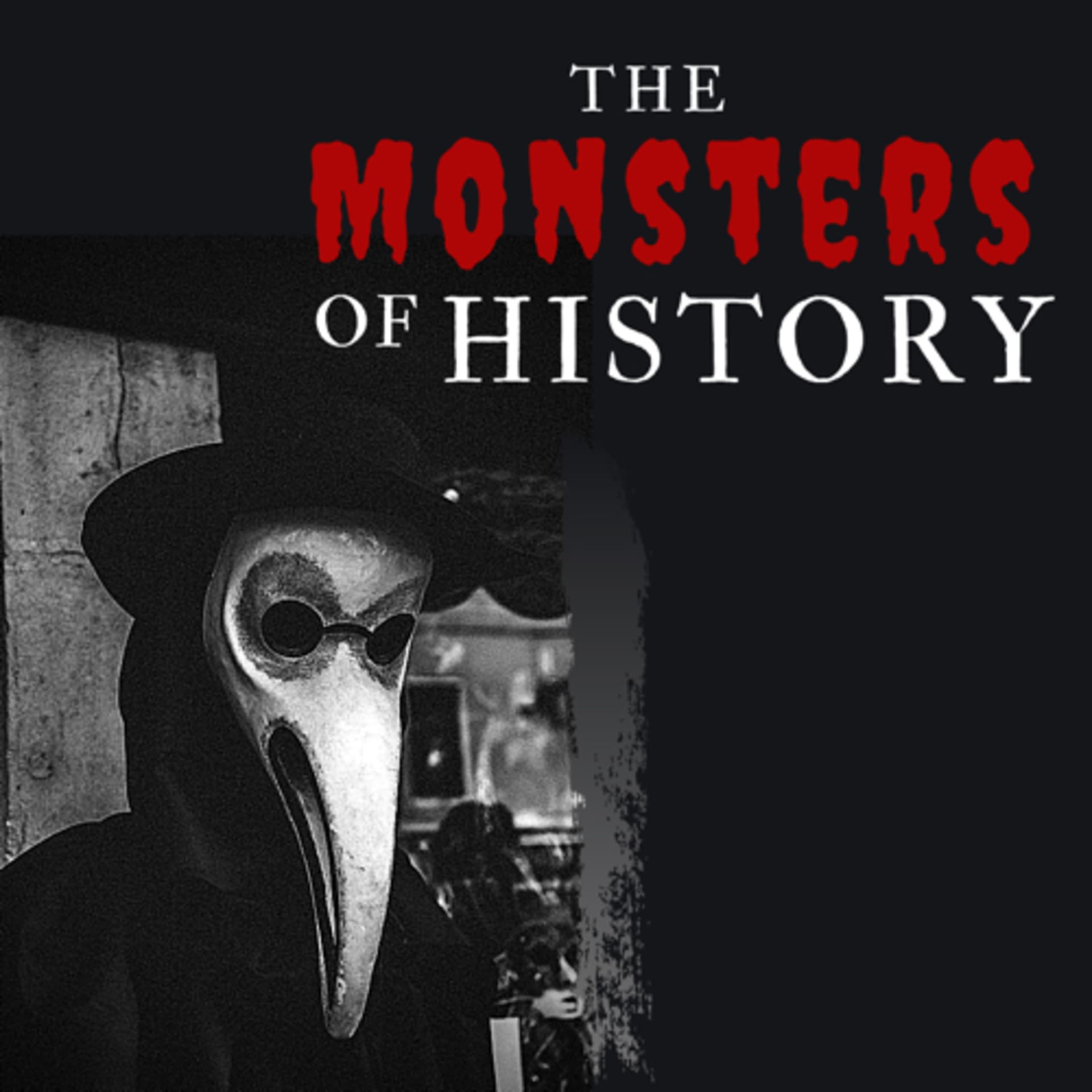 The Monsters of History - Podcasts