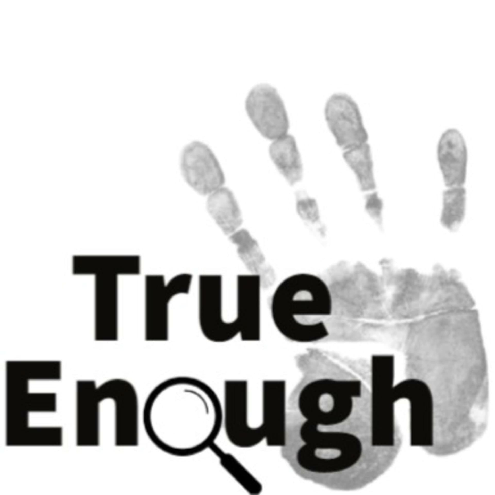 True Enough - Podcasts