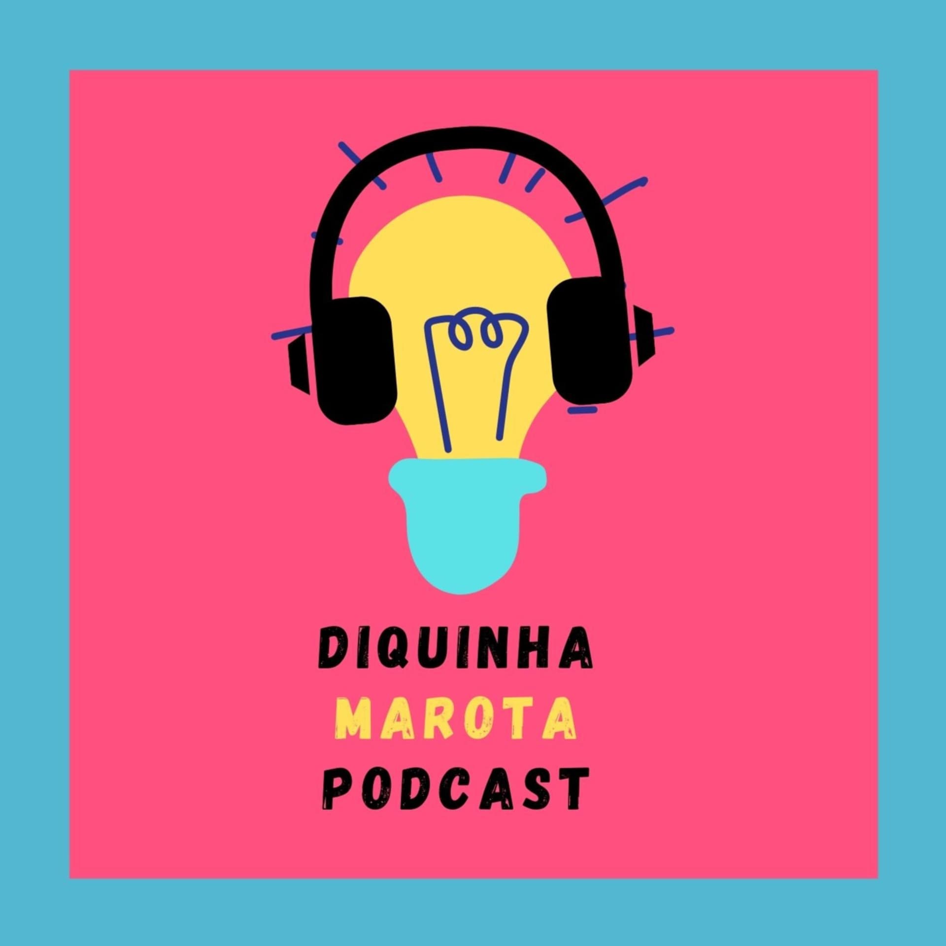 Diquinha Marota - Podcasts