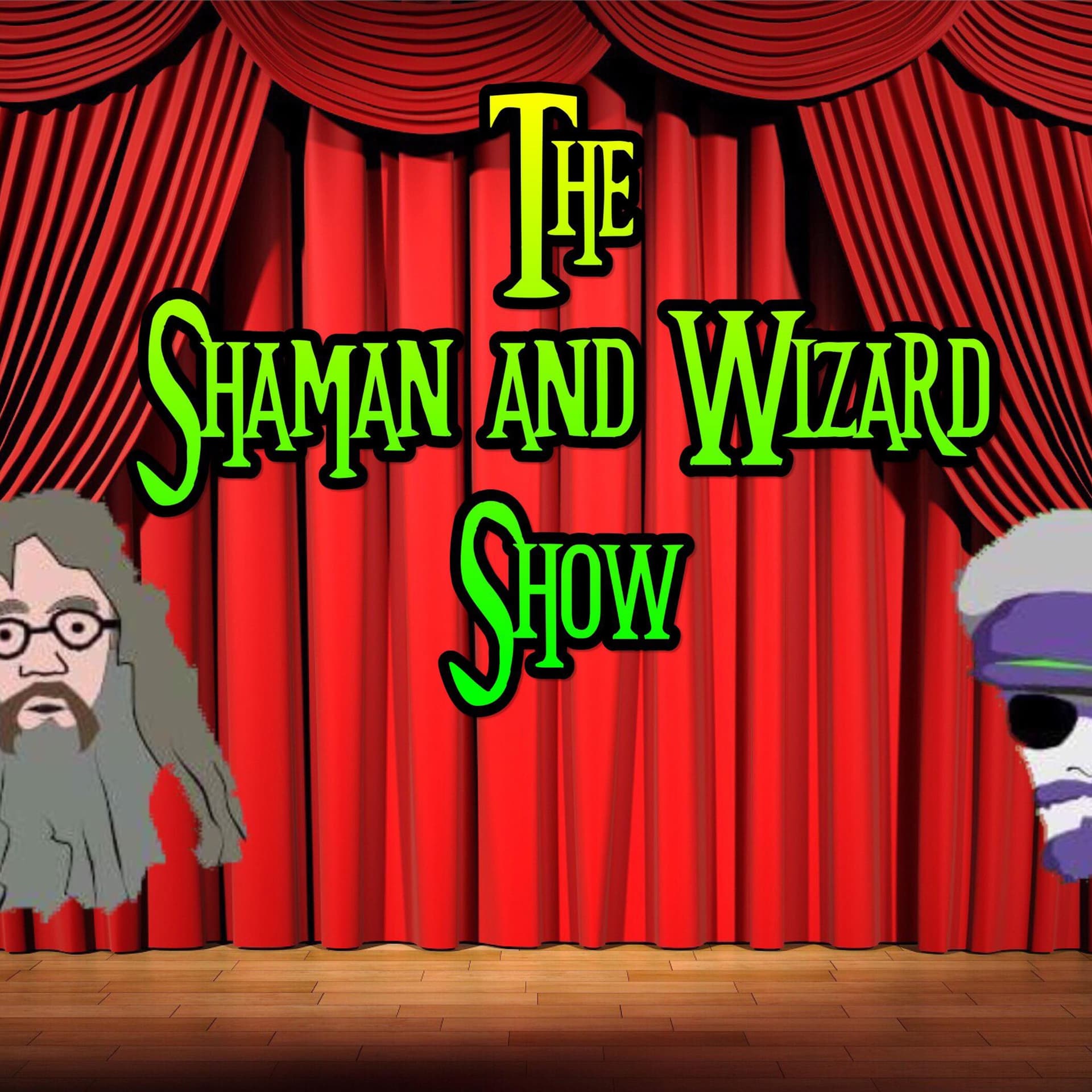 The Shaman and Wizard show - Podcasts