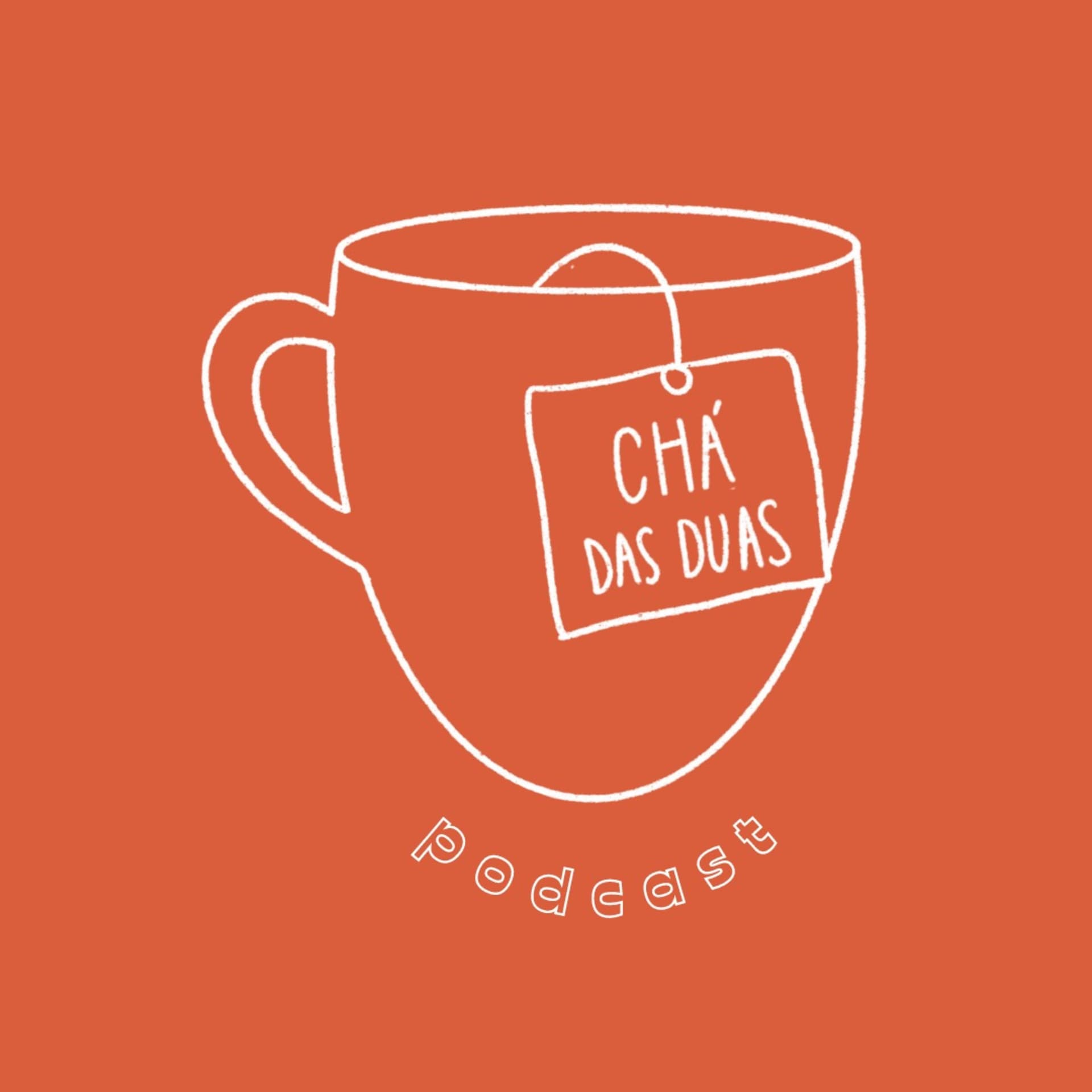 Chá das Duas - Podcasts