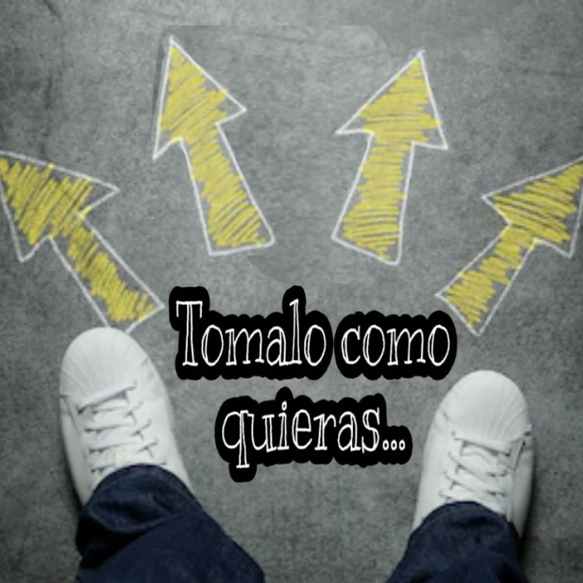 Tomalo Como Quieras - Podcasts