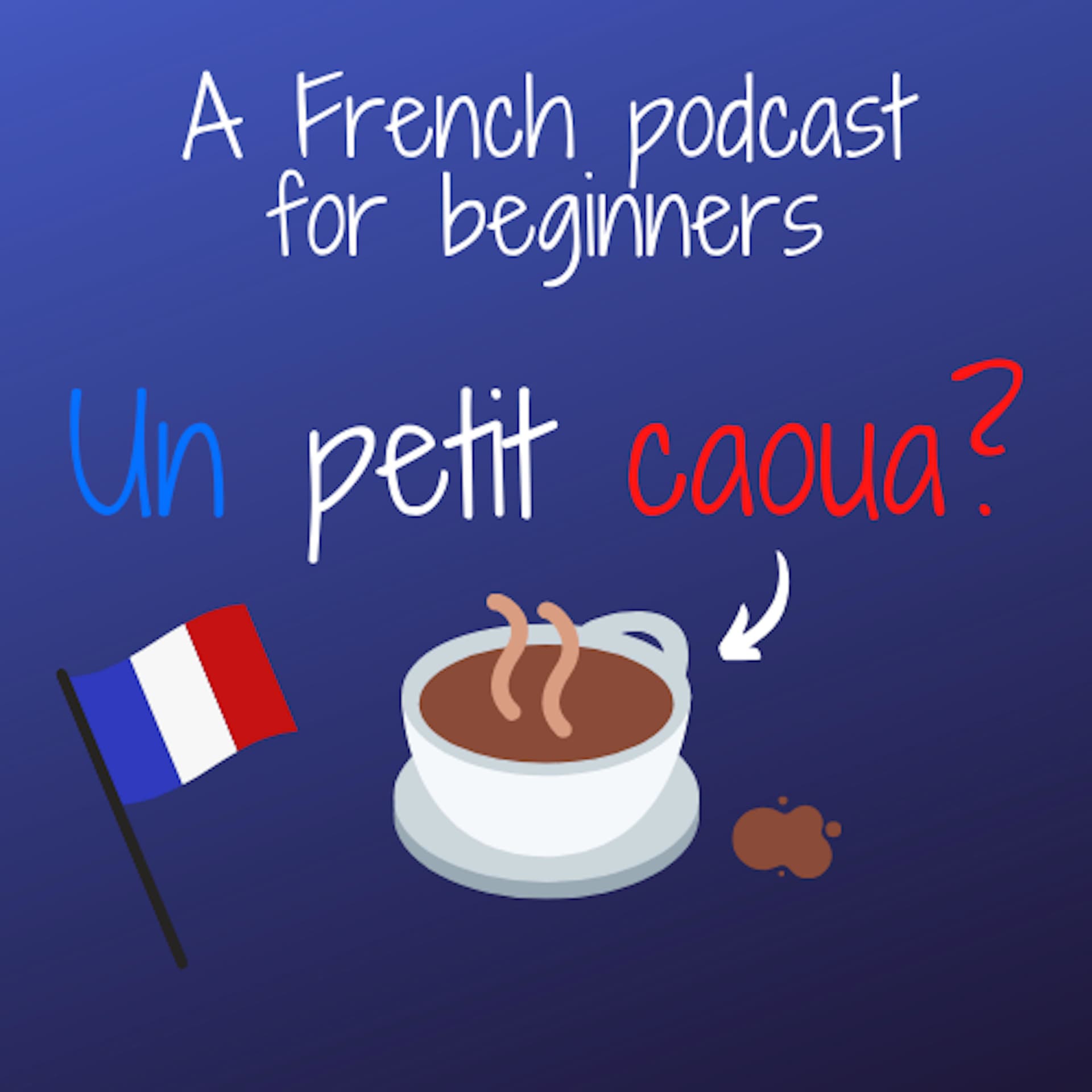 Un petit caoua? (French Podcast for beginners) - Podcasts