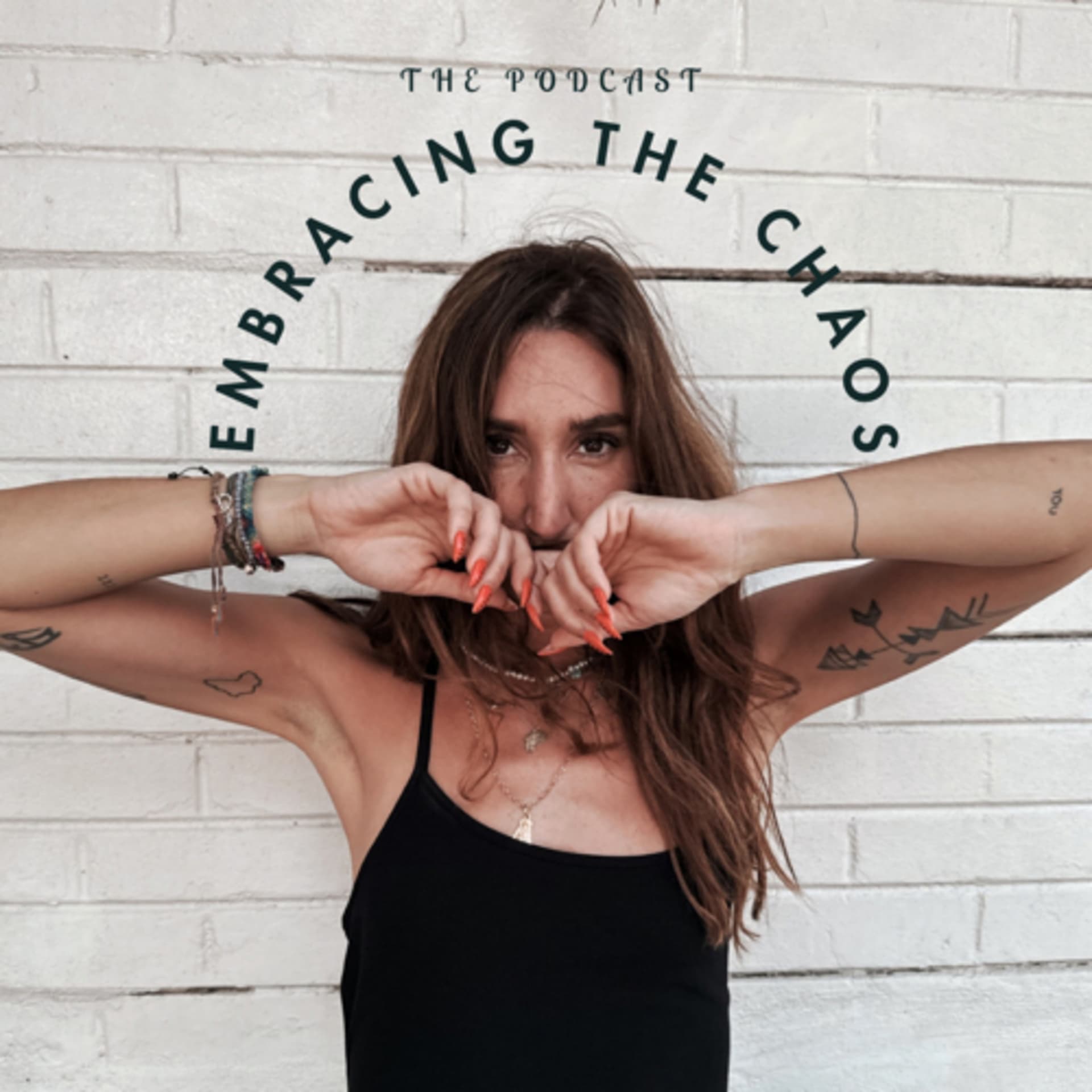 EMBRACING THE CHAOS - Podcasts