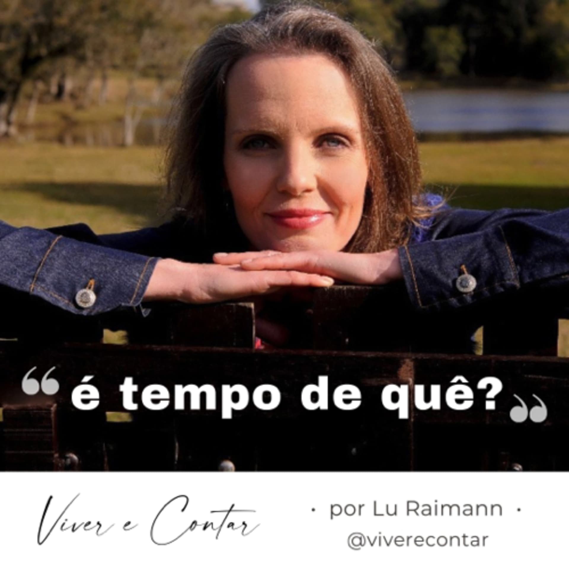 É tempo de quê? - Podcasts