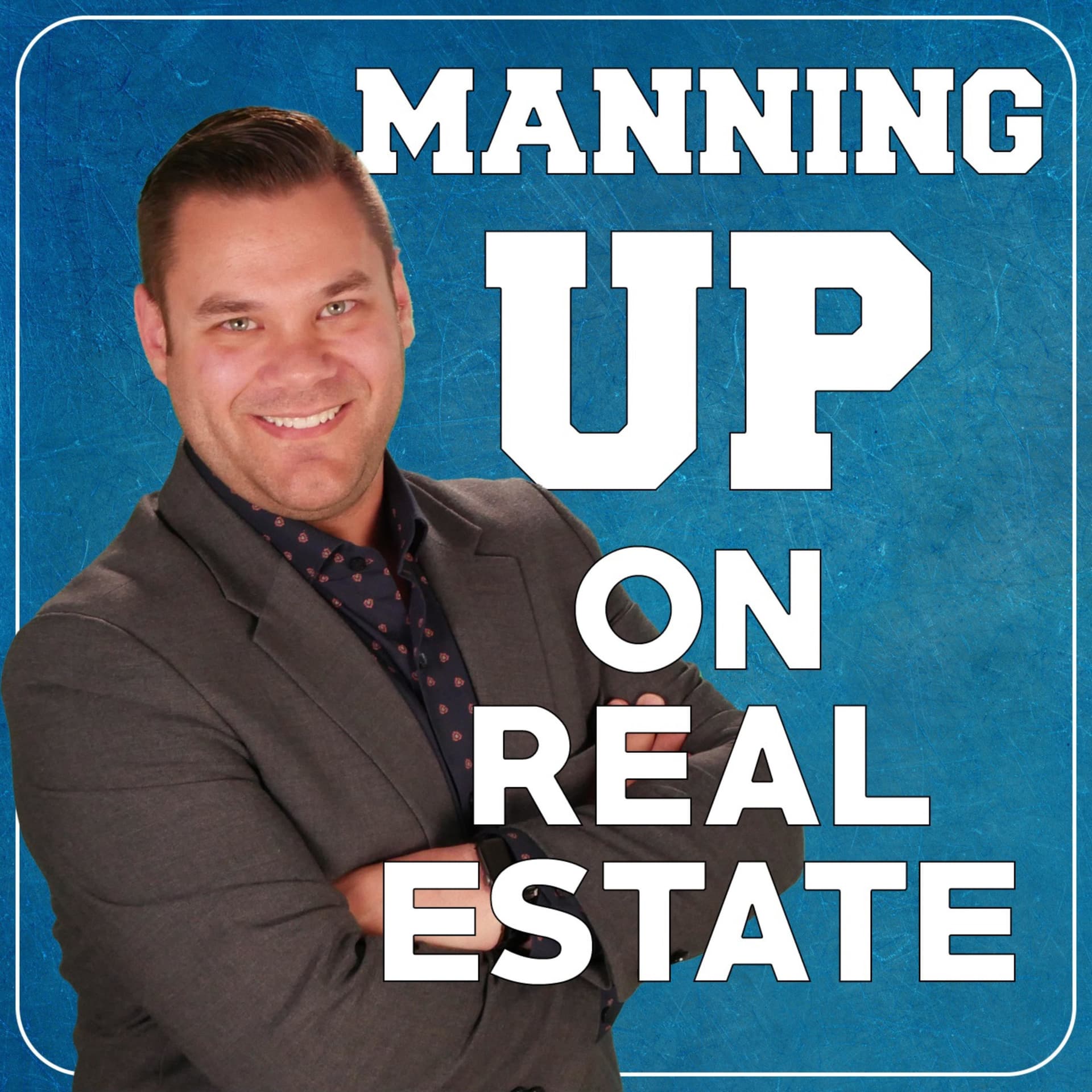 Manning Up On Real Estate - Podcasts