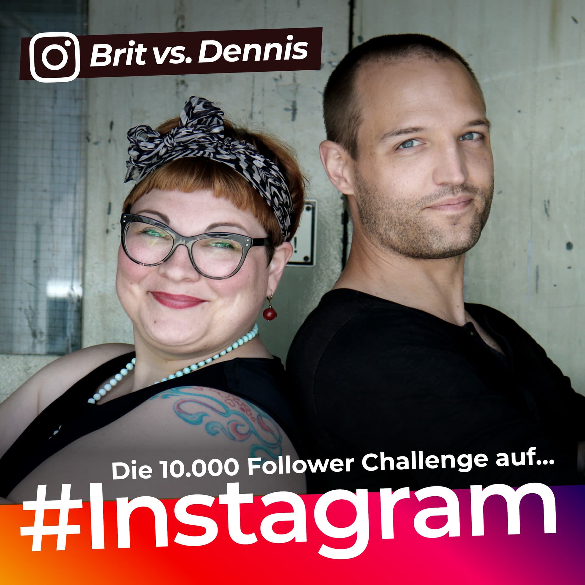 Die 10.000 Follower Instagram Challenge - Brit vs Dennis - Podcasts