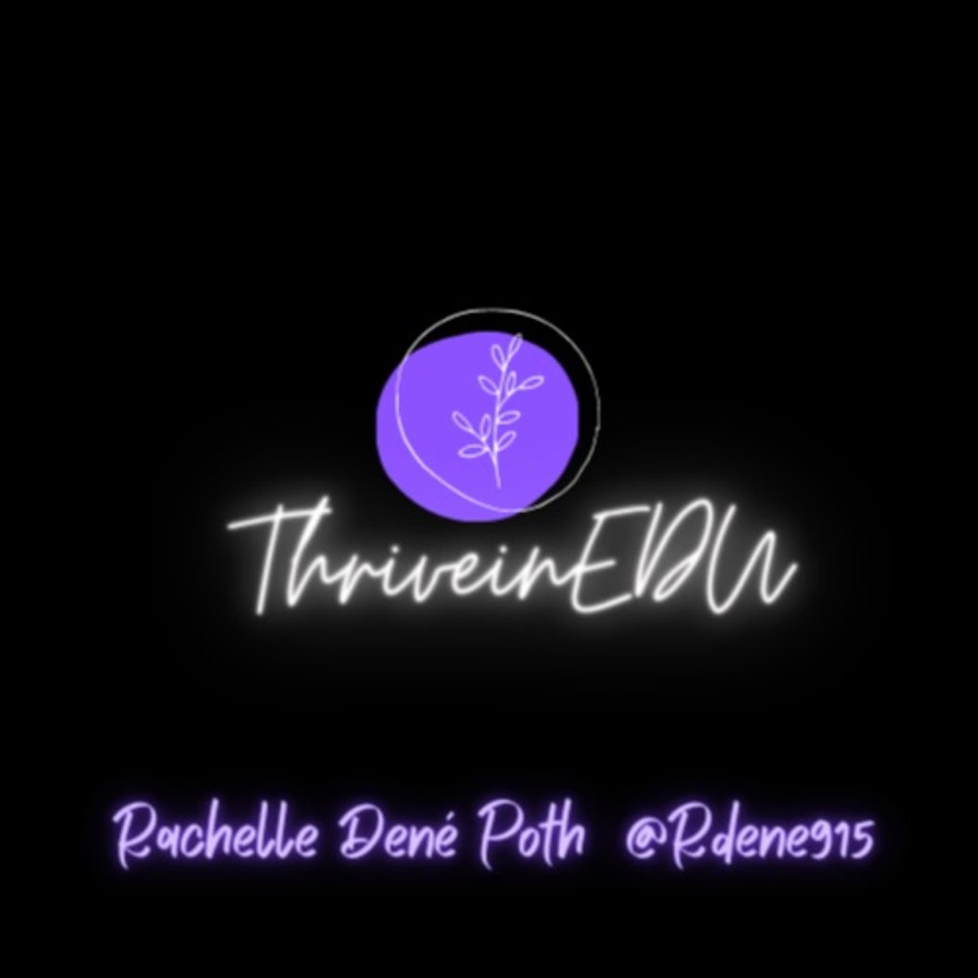 THRIVEinEDU by Dr. Rachelle Dené Poth @Rdene915 - Podcasts
