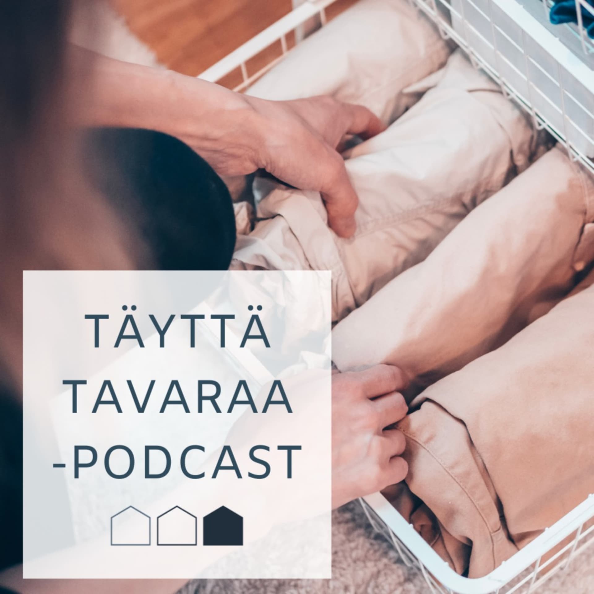 Täyttä tavaraa - Podcasts