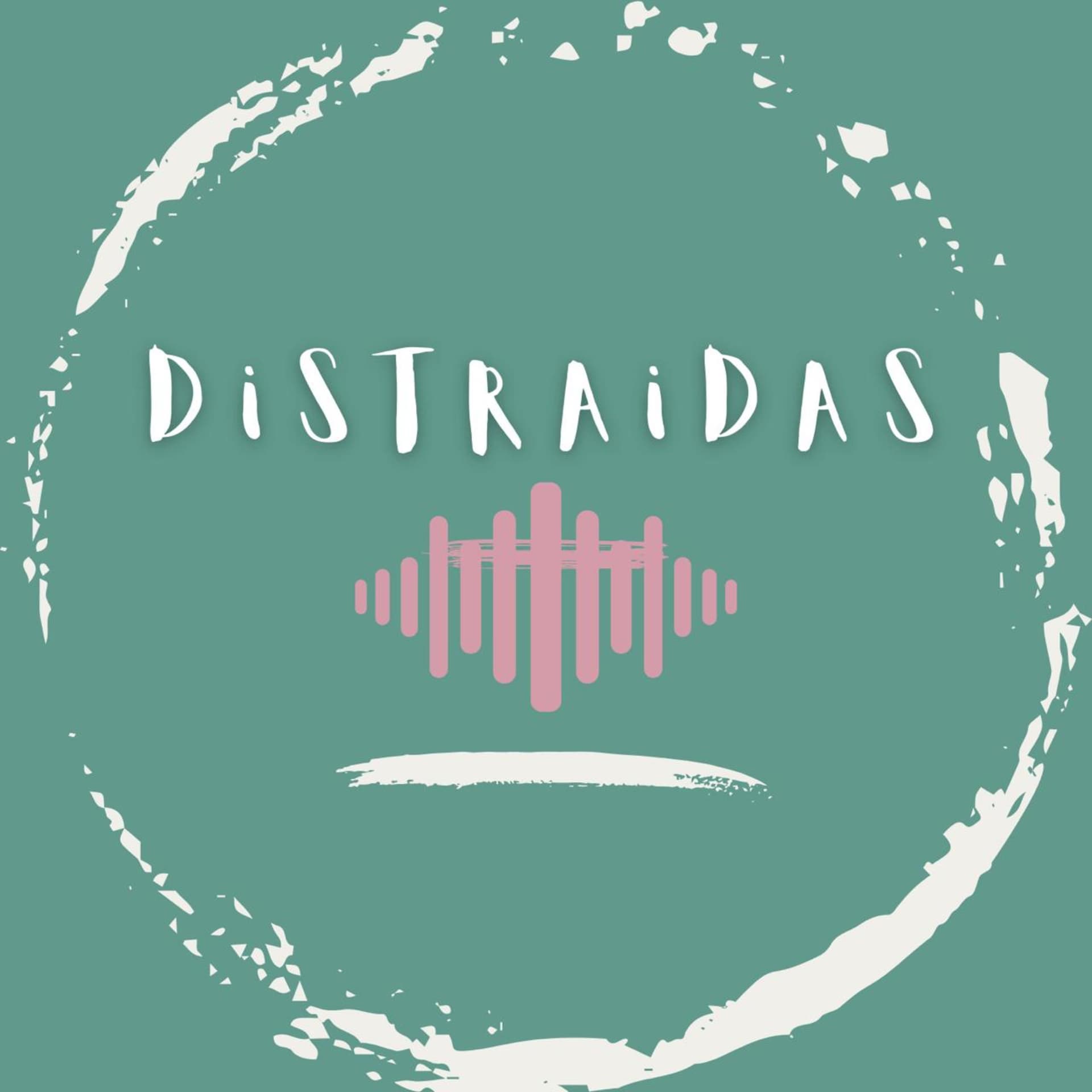 Las Distraídas - Podcasts