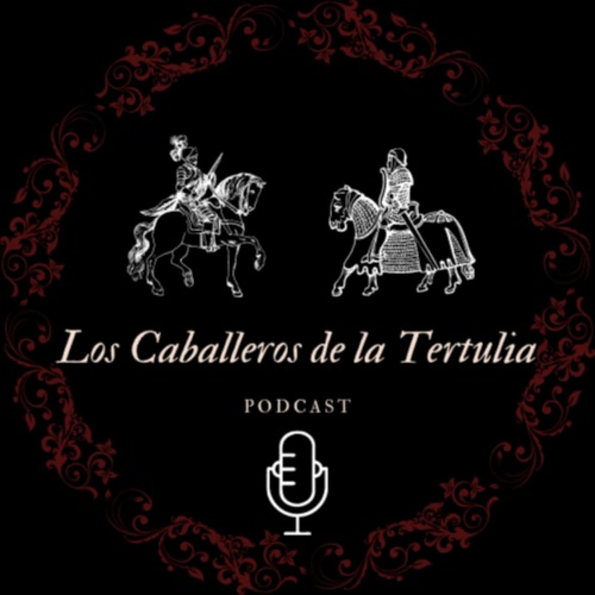 Los Caballeros de la Tertulia - Podcasts