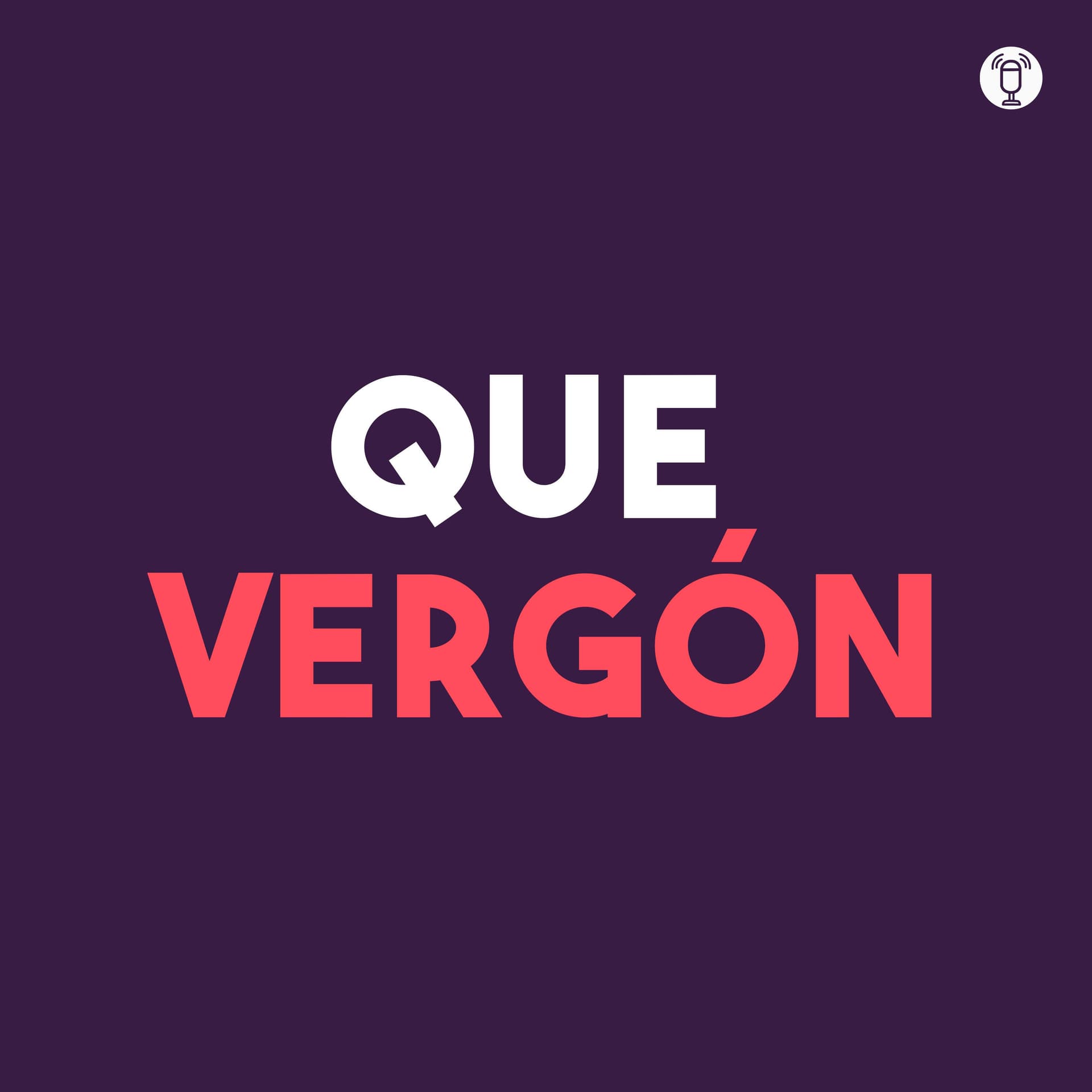 Que Vergón - Podcasts