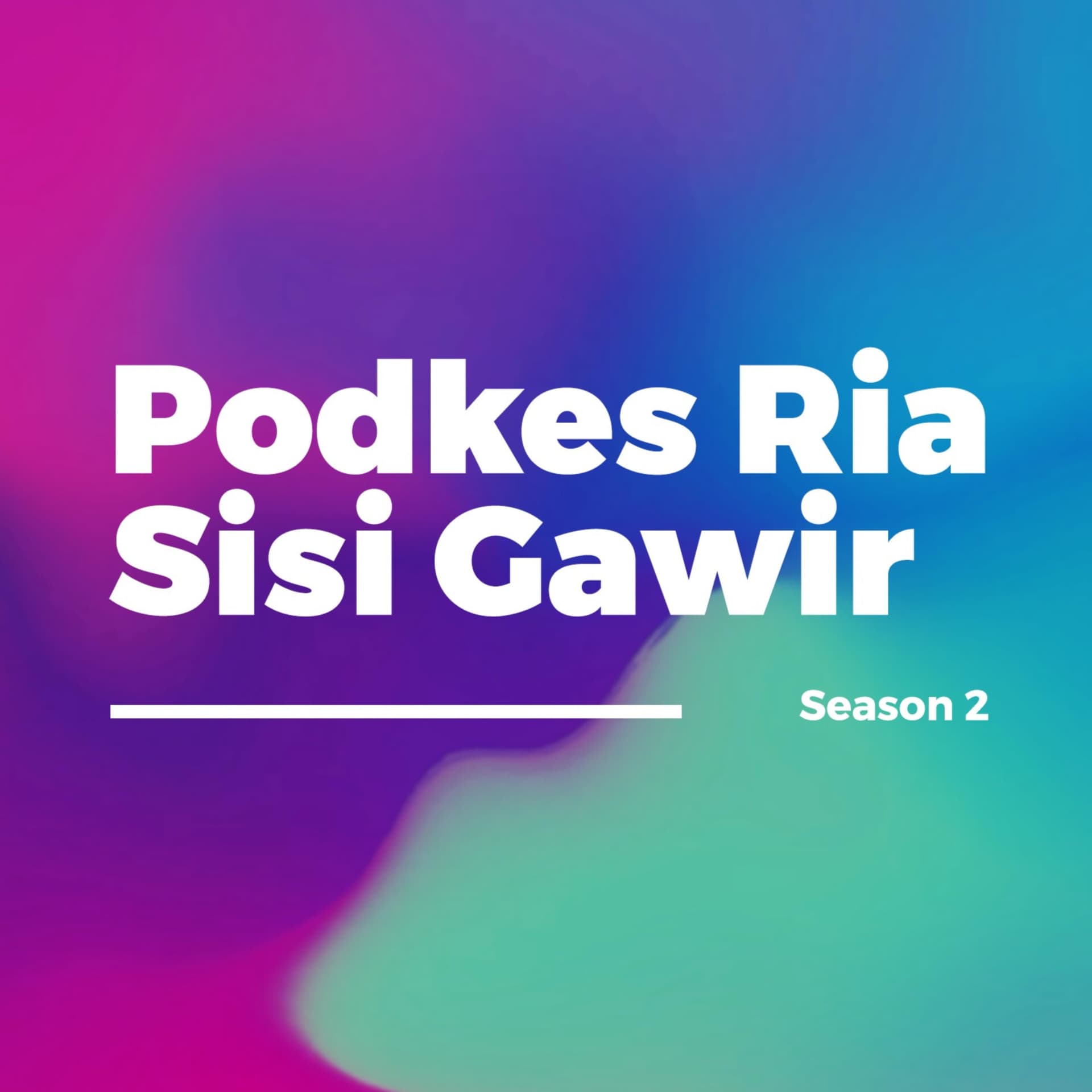 Podkes Ria Sisi Gawir - Podcasts